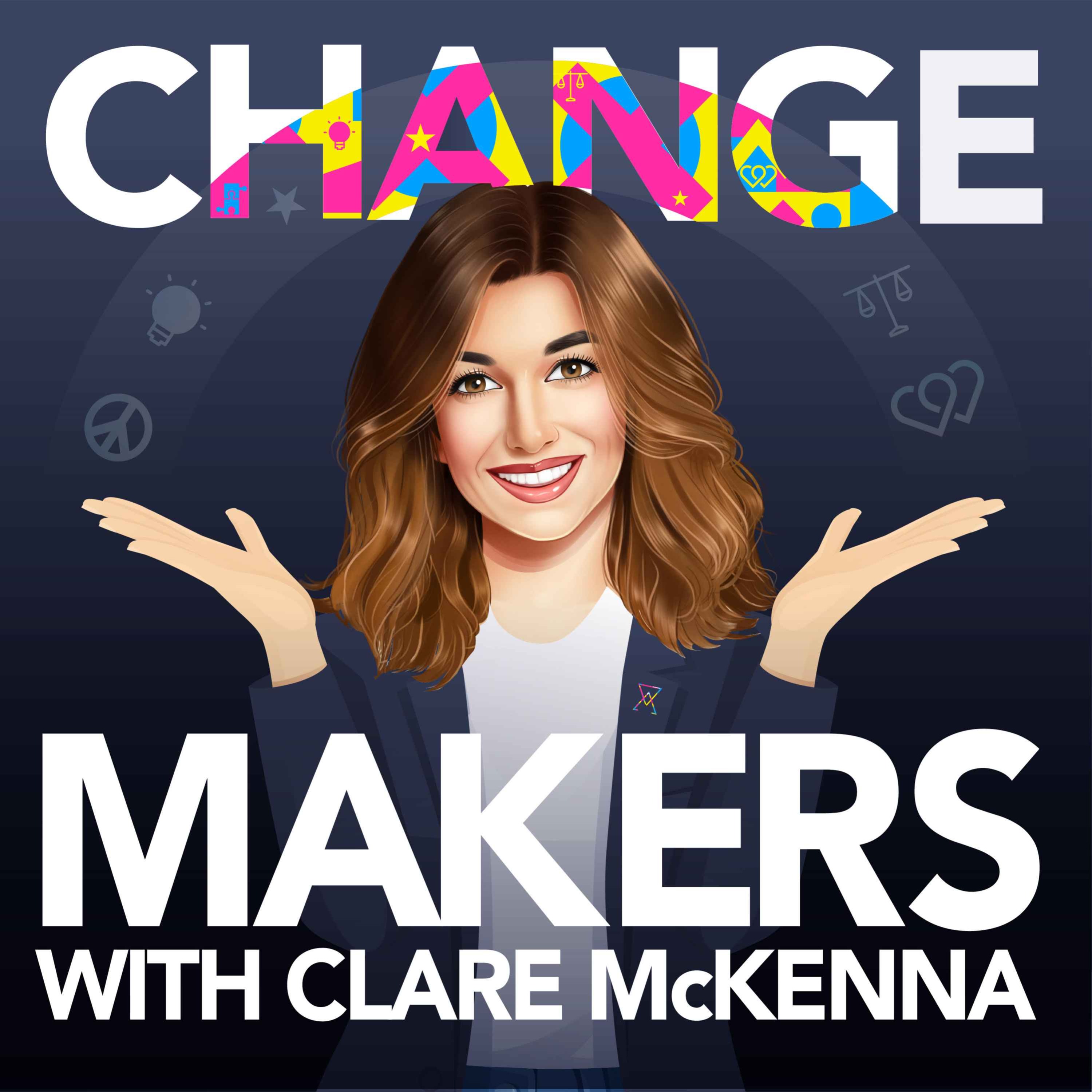 Changemakers with Clare McKenna