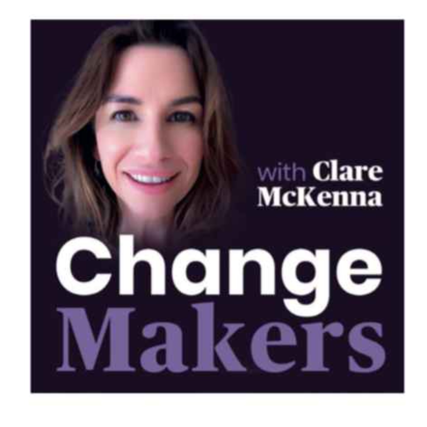 Changemakers with Clare McKenna