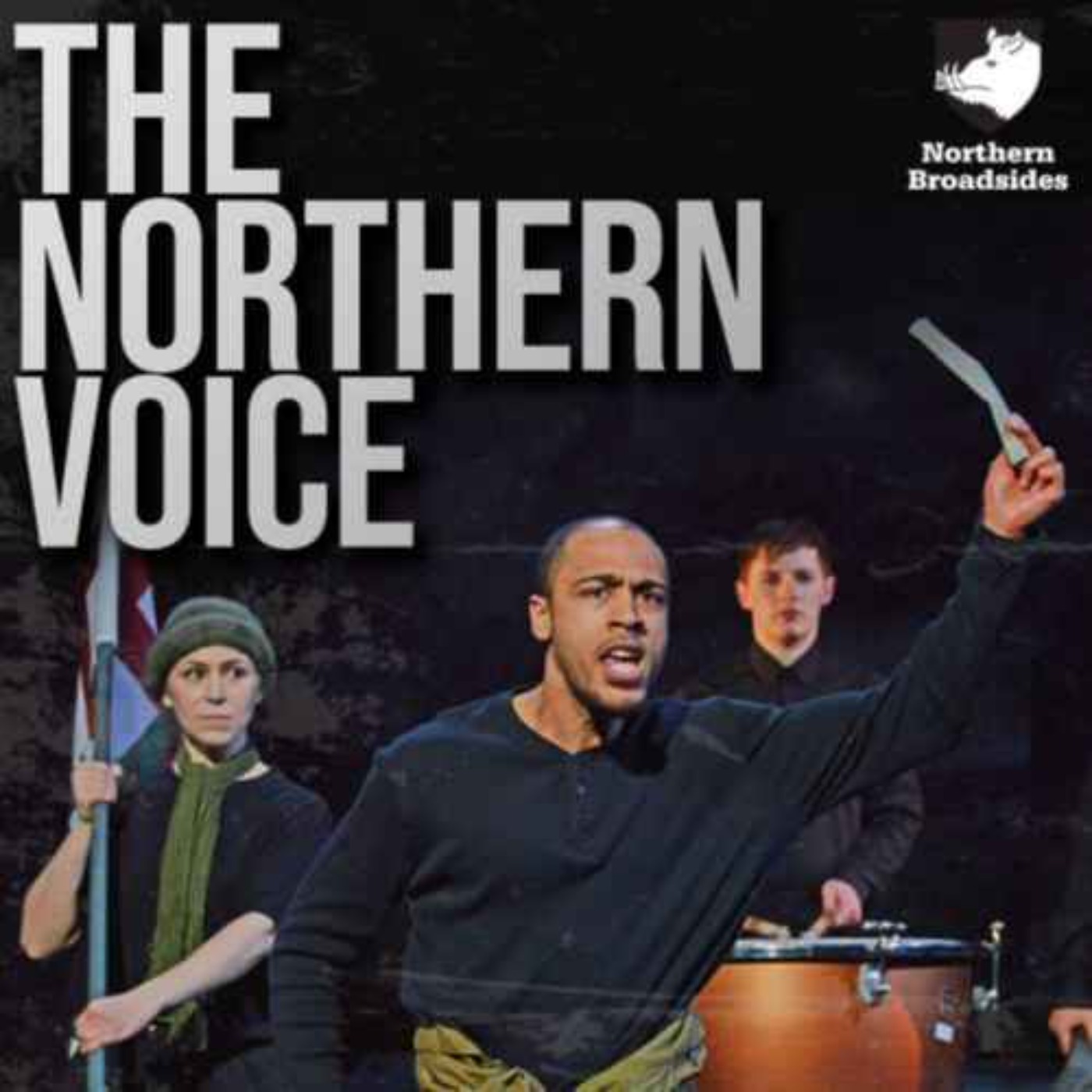 cover art for The Northern Voice: "Let's Get Leading" - Ep. 7: Power, Politics & Theatre