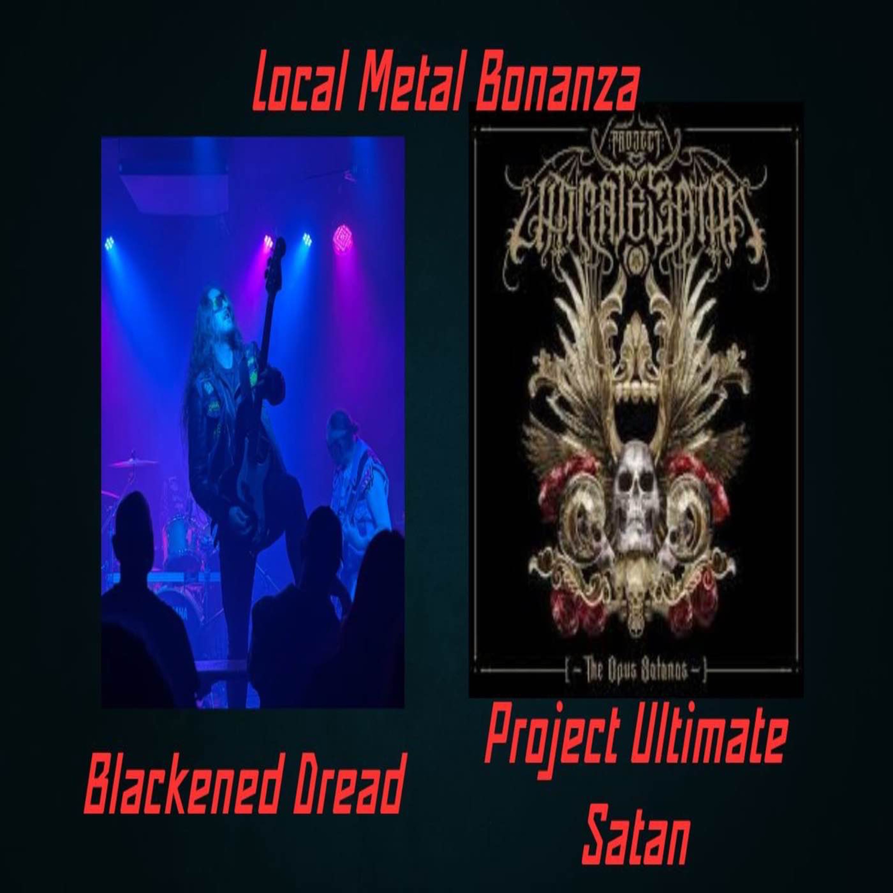 Ep 239 Local Metal bonanza - Blackened Dred and Project Ultimate Satan + music from Blackened Dred episode artwork