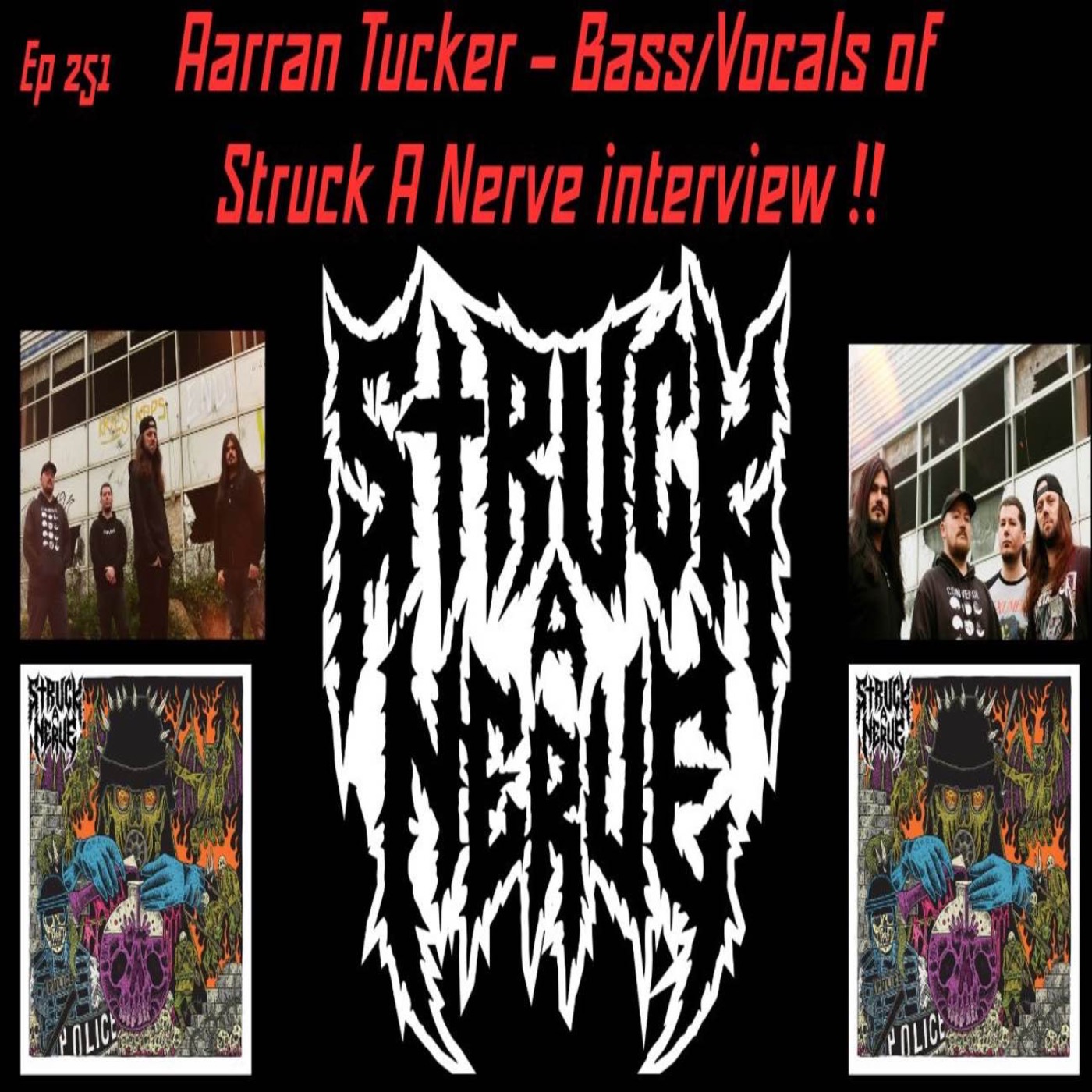 EP 252  Aarran Tucker – Bass/Vocals of Struck A Nerve interview episode artwork