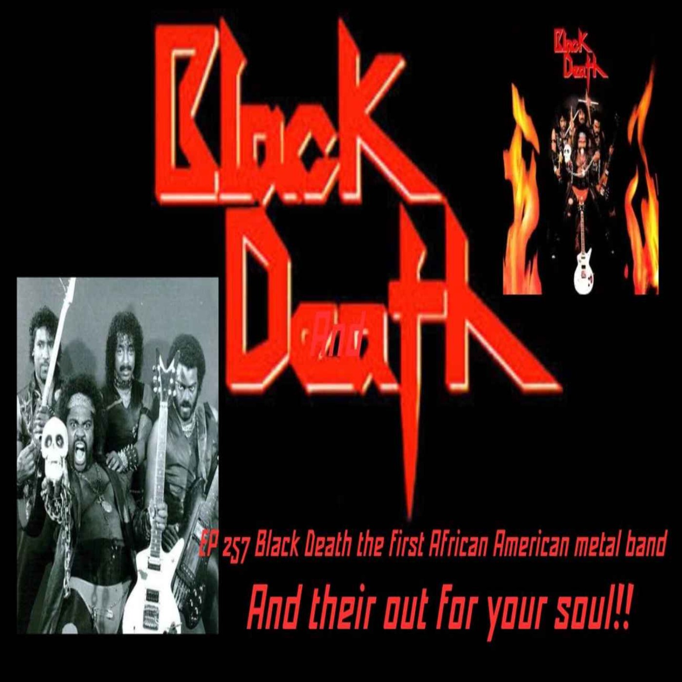 EP 257 Black Death the worlds first African American metal band and their out for your SOUL!!!! episode artwork