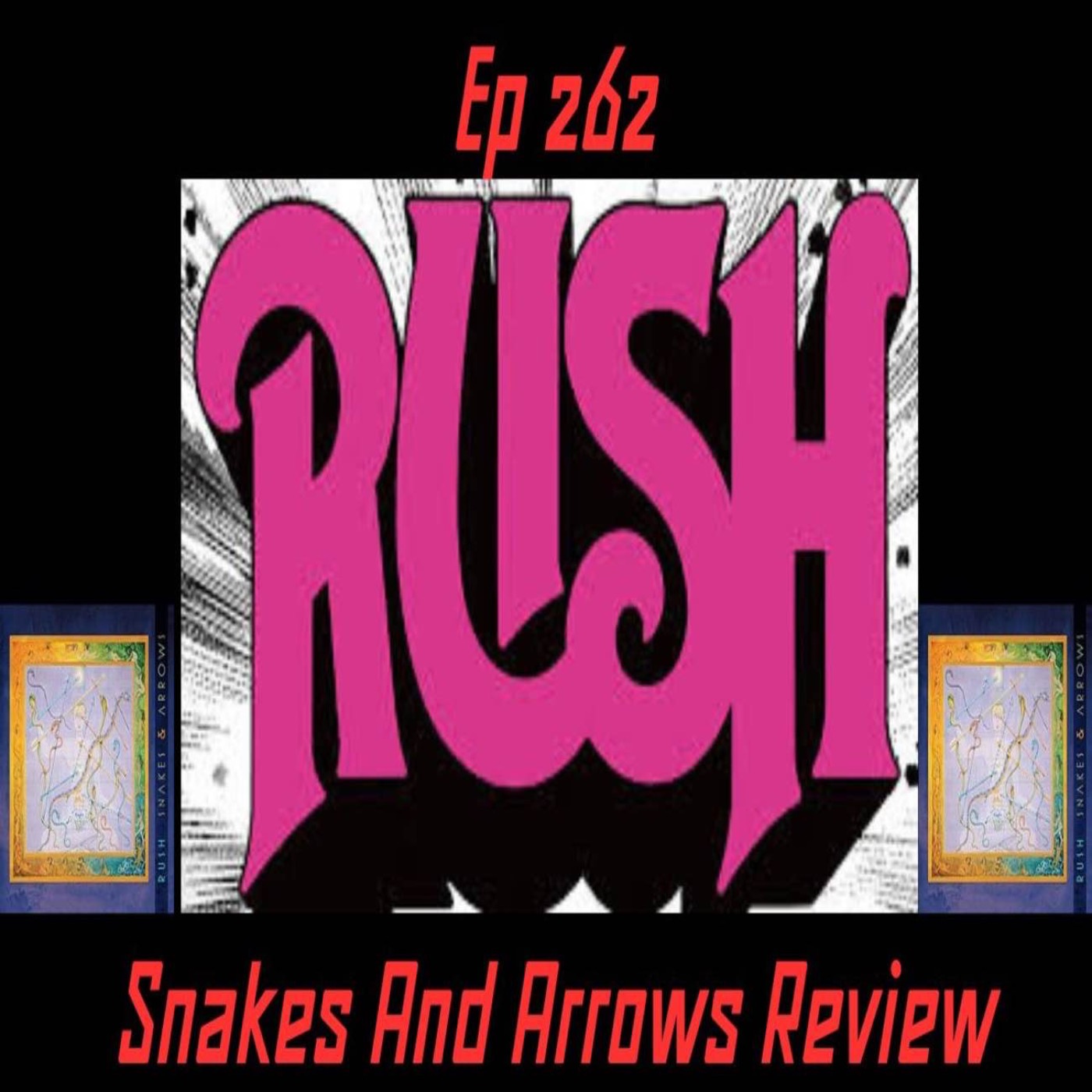 EP 262  Rush - Snakes And Arrows Review episode artwork