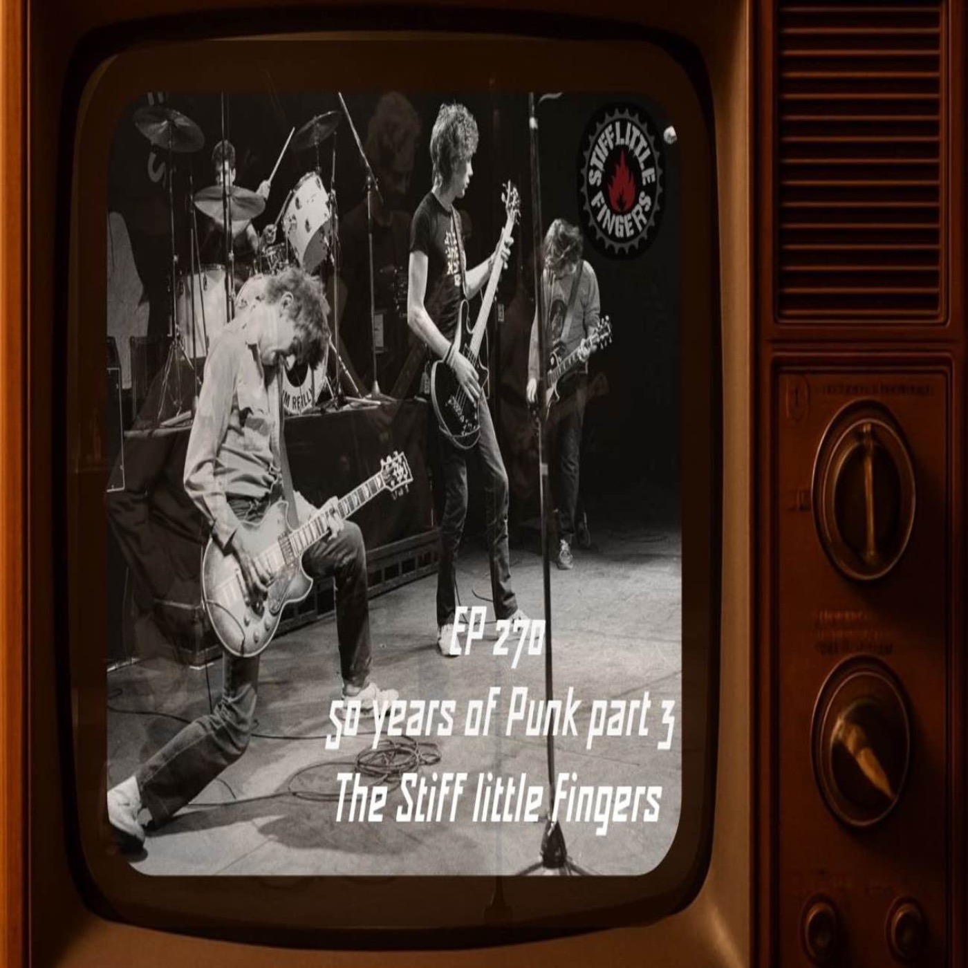 EP 270 - 50 years of Punk (1976 - 2026) The Stiff Little Fingers - Nobody's Hereos episode artwork