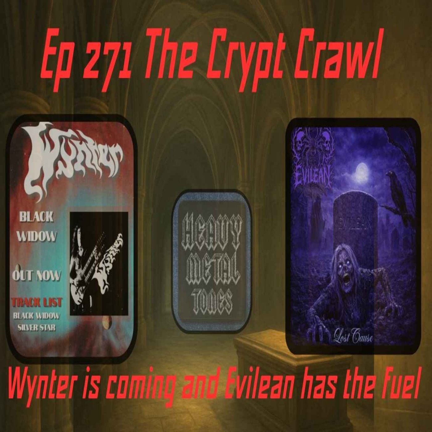 EP 271 Crypt crawl - Wynter is coming  and  Evilean has the fuel episode artwork