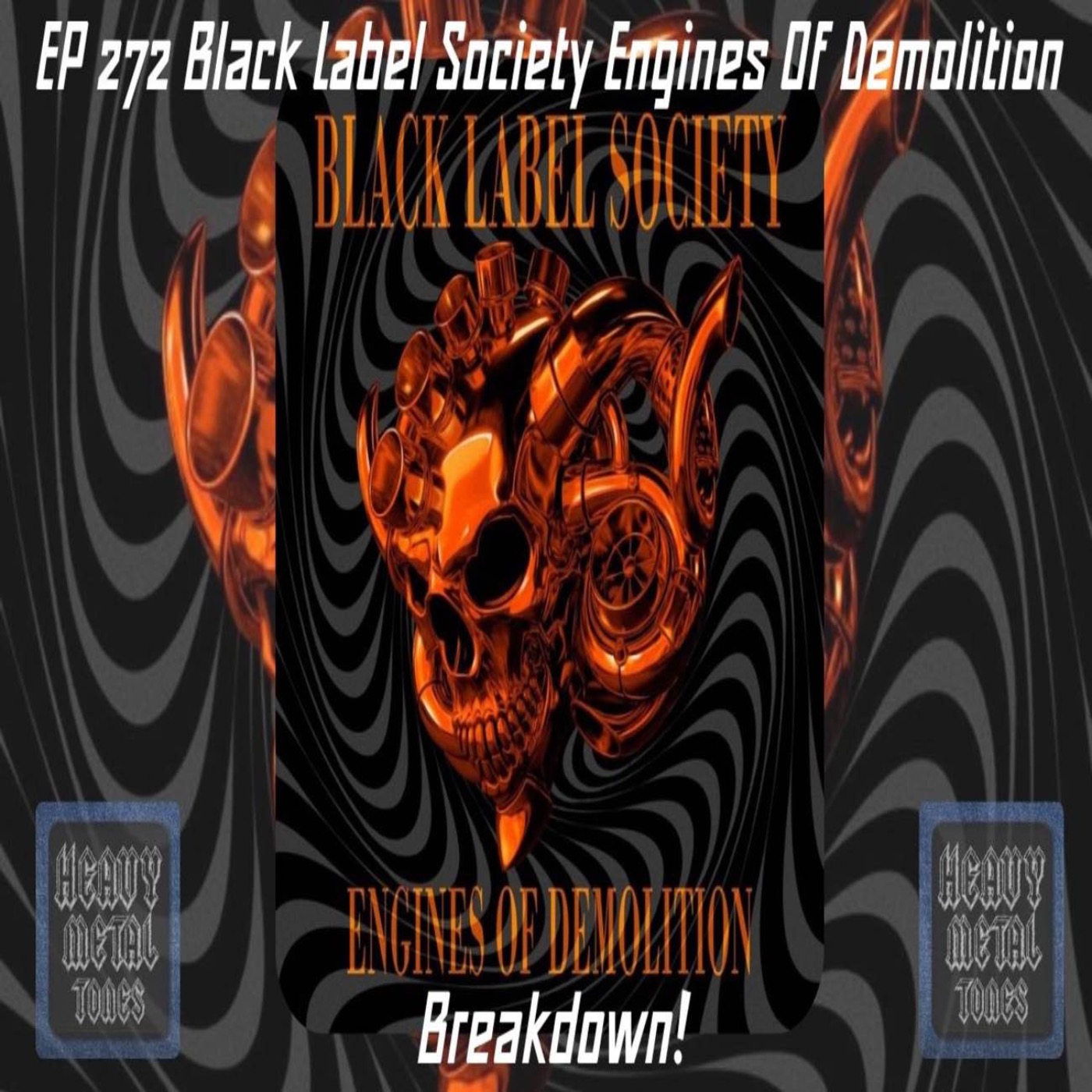 EP 272 Black Label Society Engines Of Demolition Breakdown! episode artwork