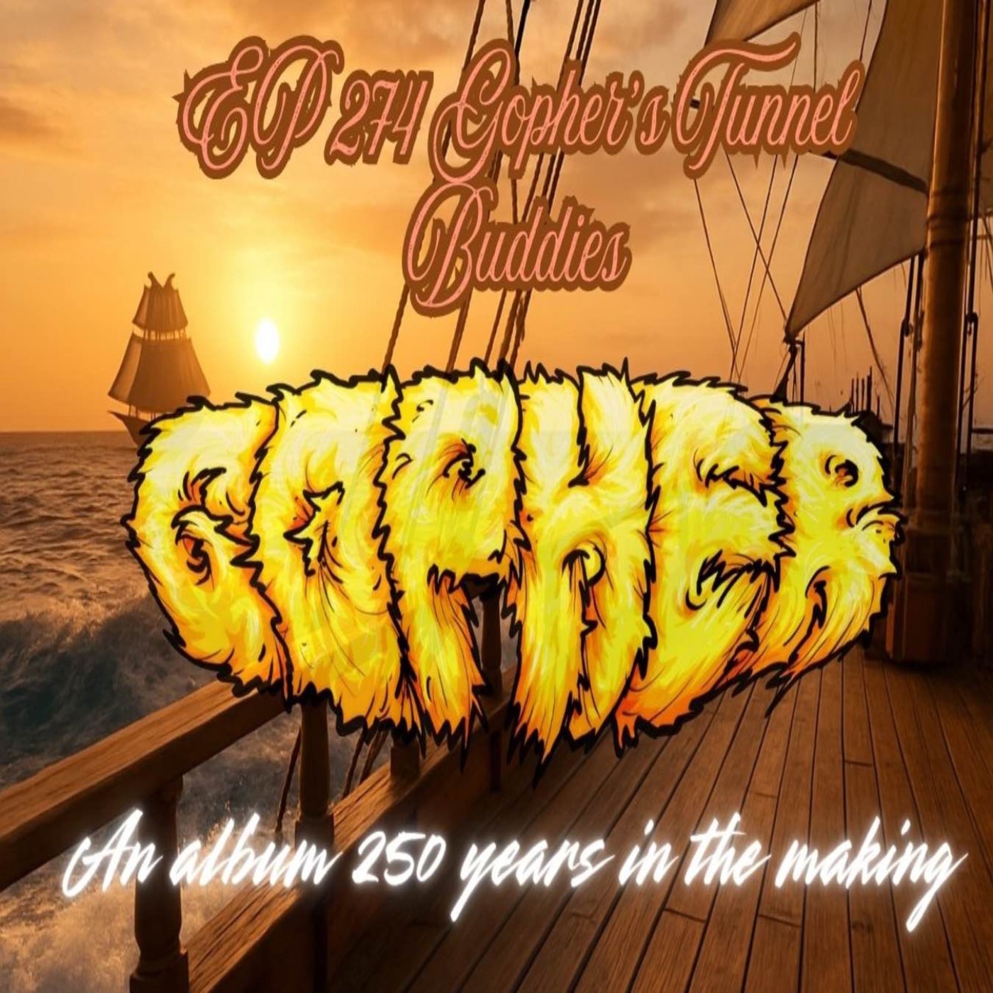 EP 274 Gopher's Tunnel Buddies an album 250 years in the making episode artwork