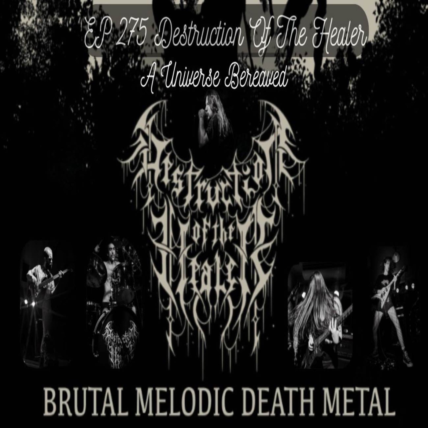 EP 275 Destruction Of The Healer - A Universe Bereaved - Australian underground extremity - episode artwork