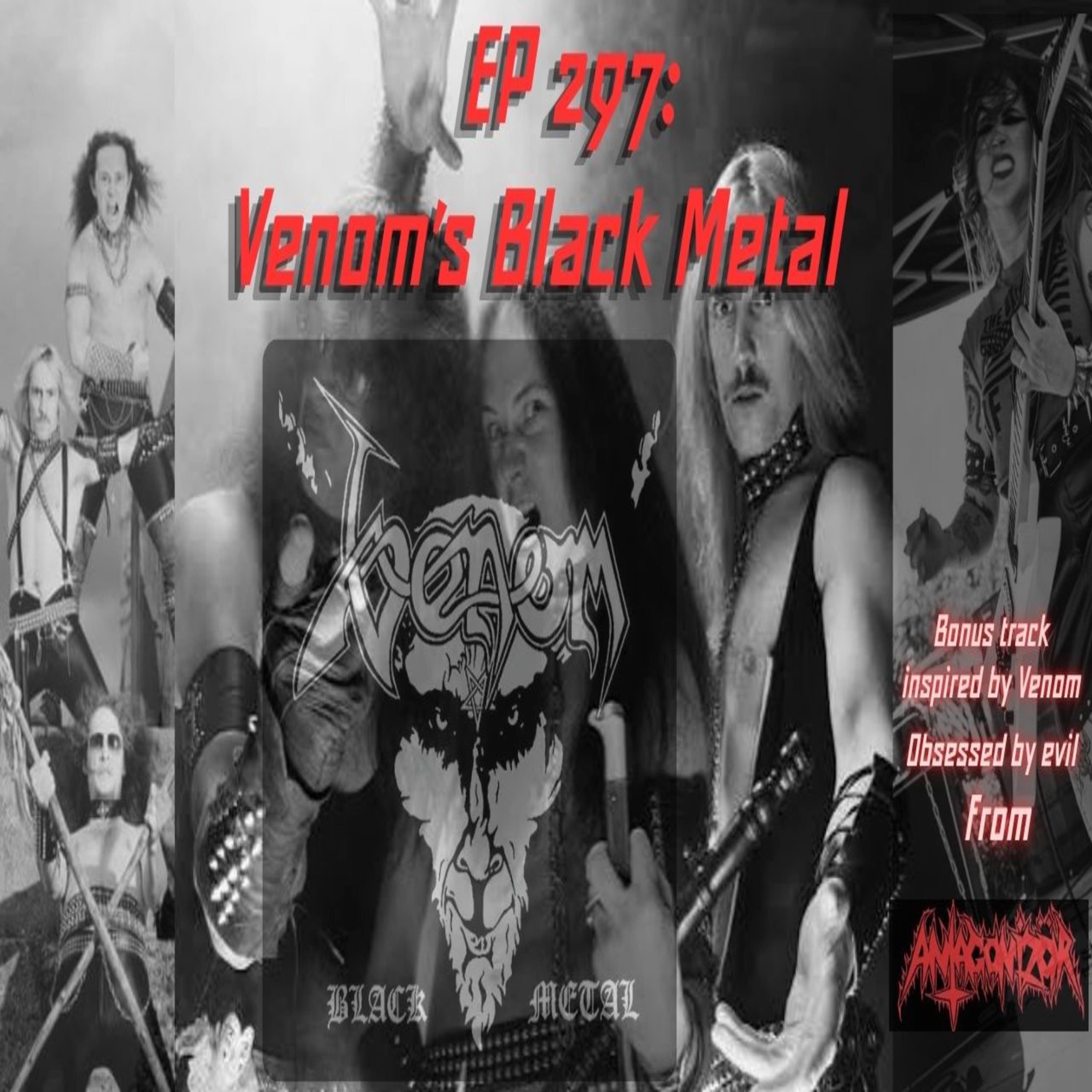 EP 297 Venom's Black Metal