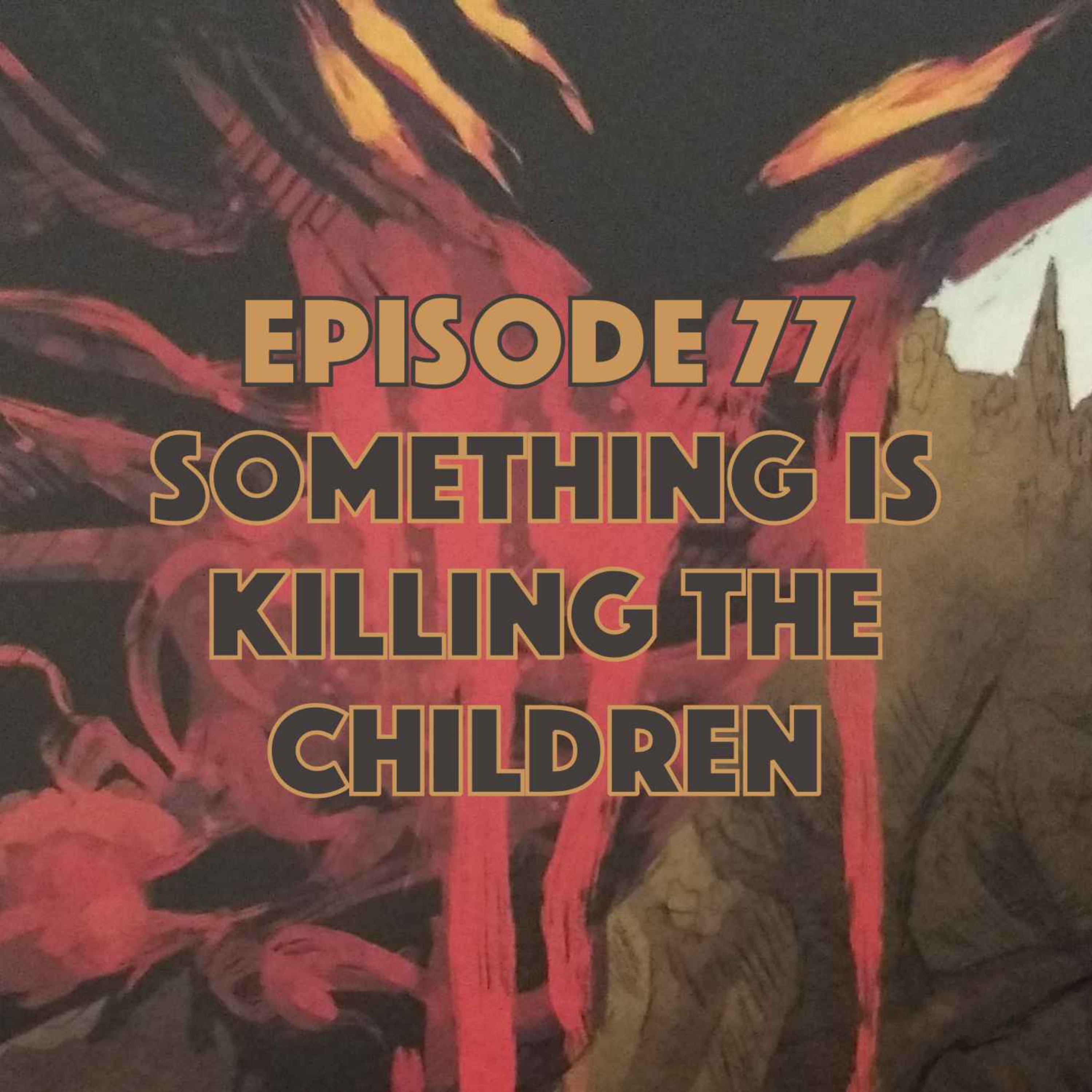 cover art for Something is Killing the Children, Vol. 1
