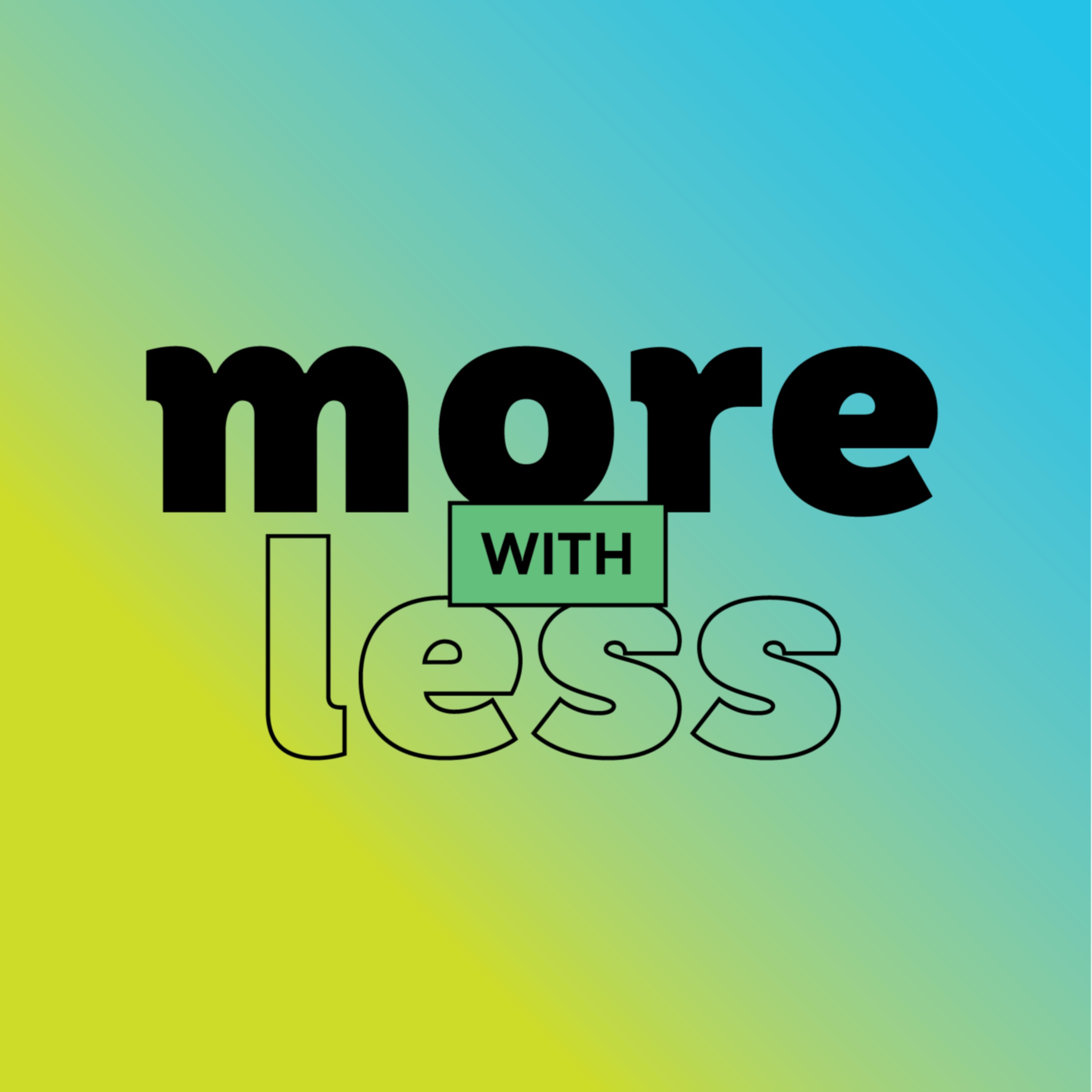 More With Less