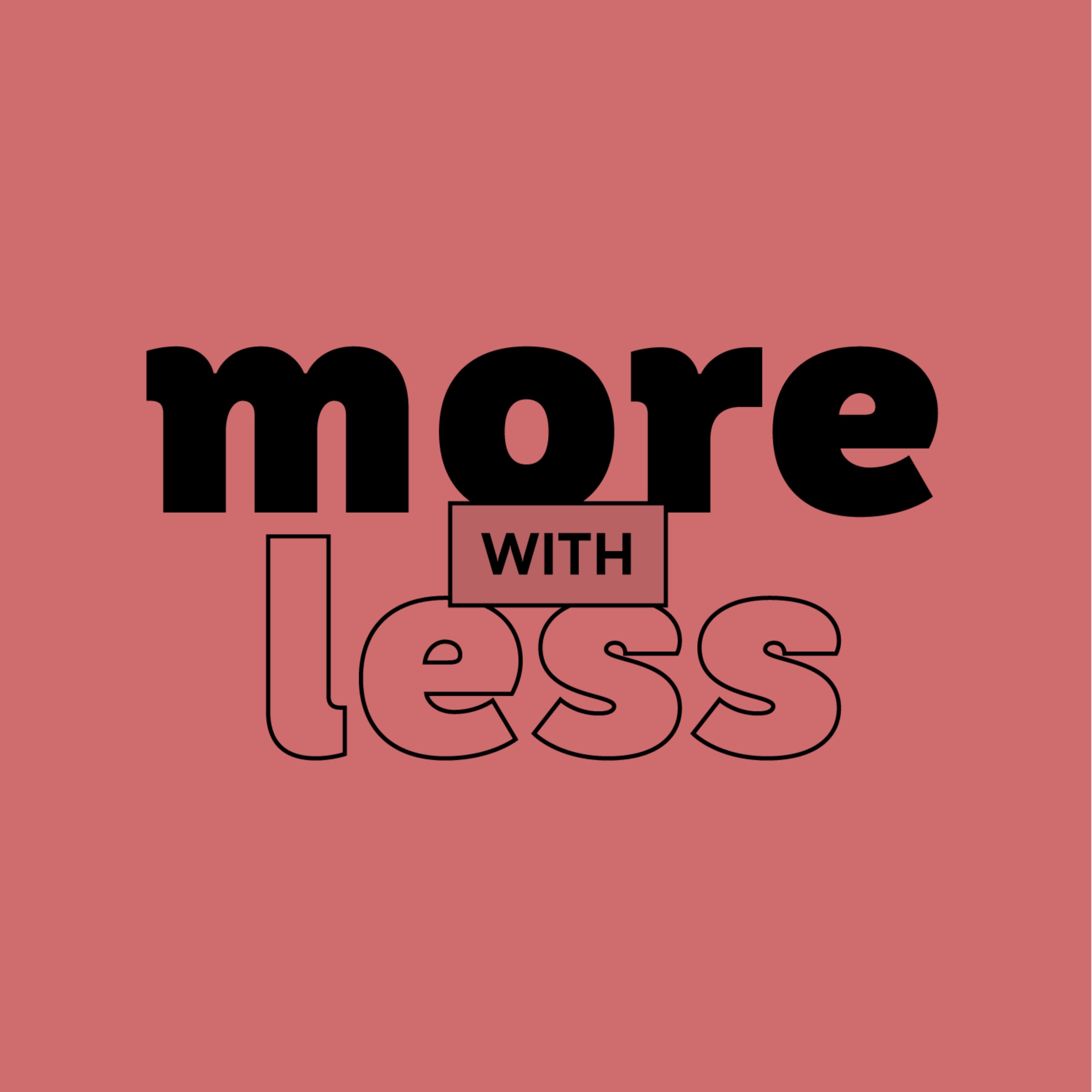 More With Less