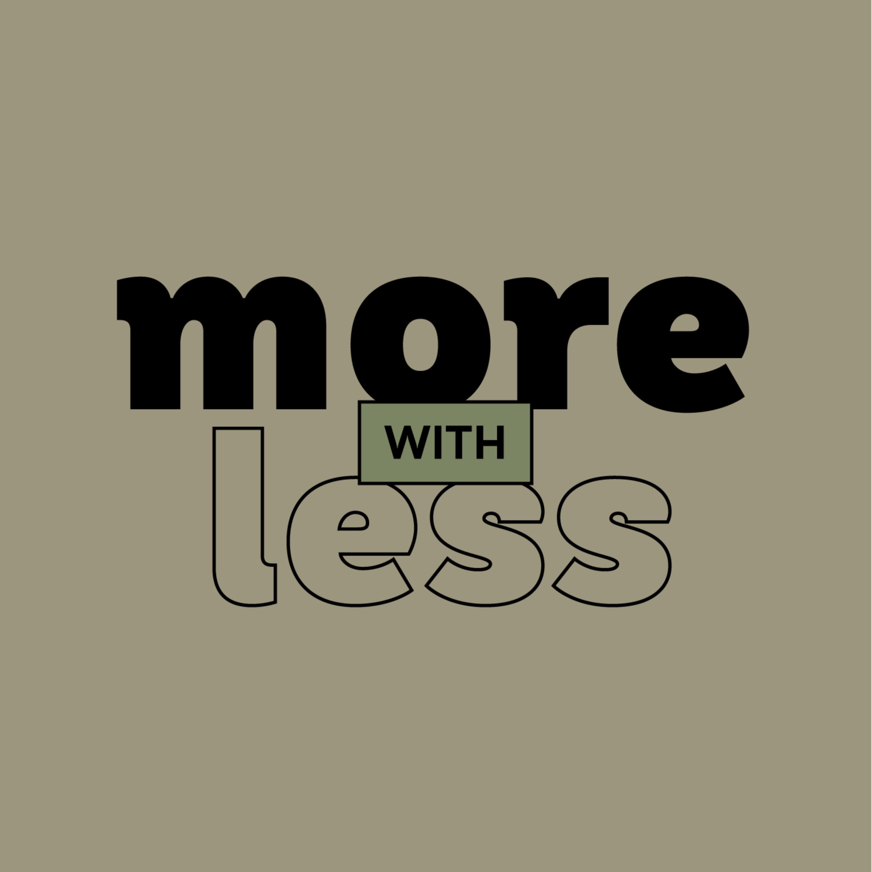 More With Less