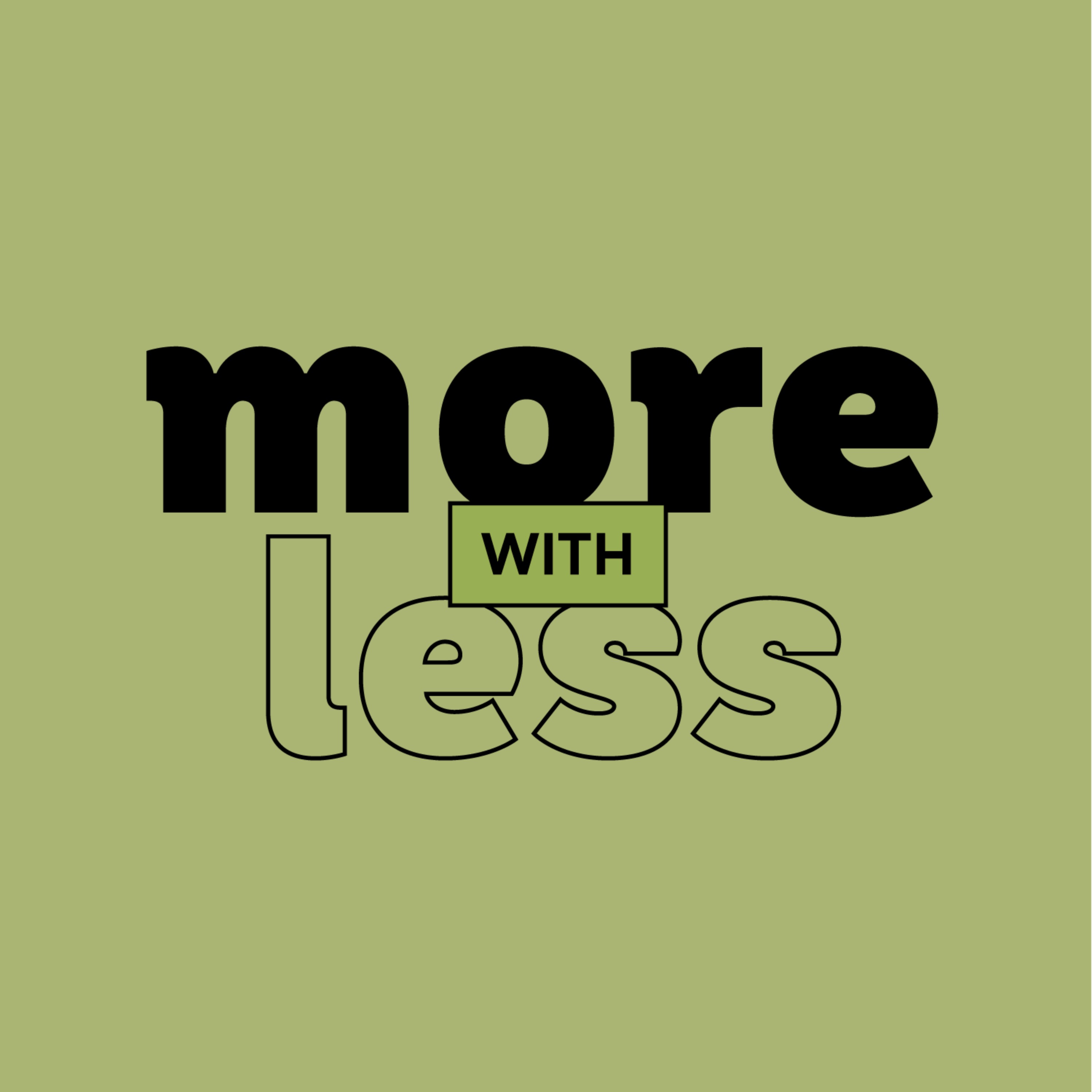 More With Less