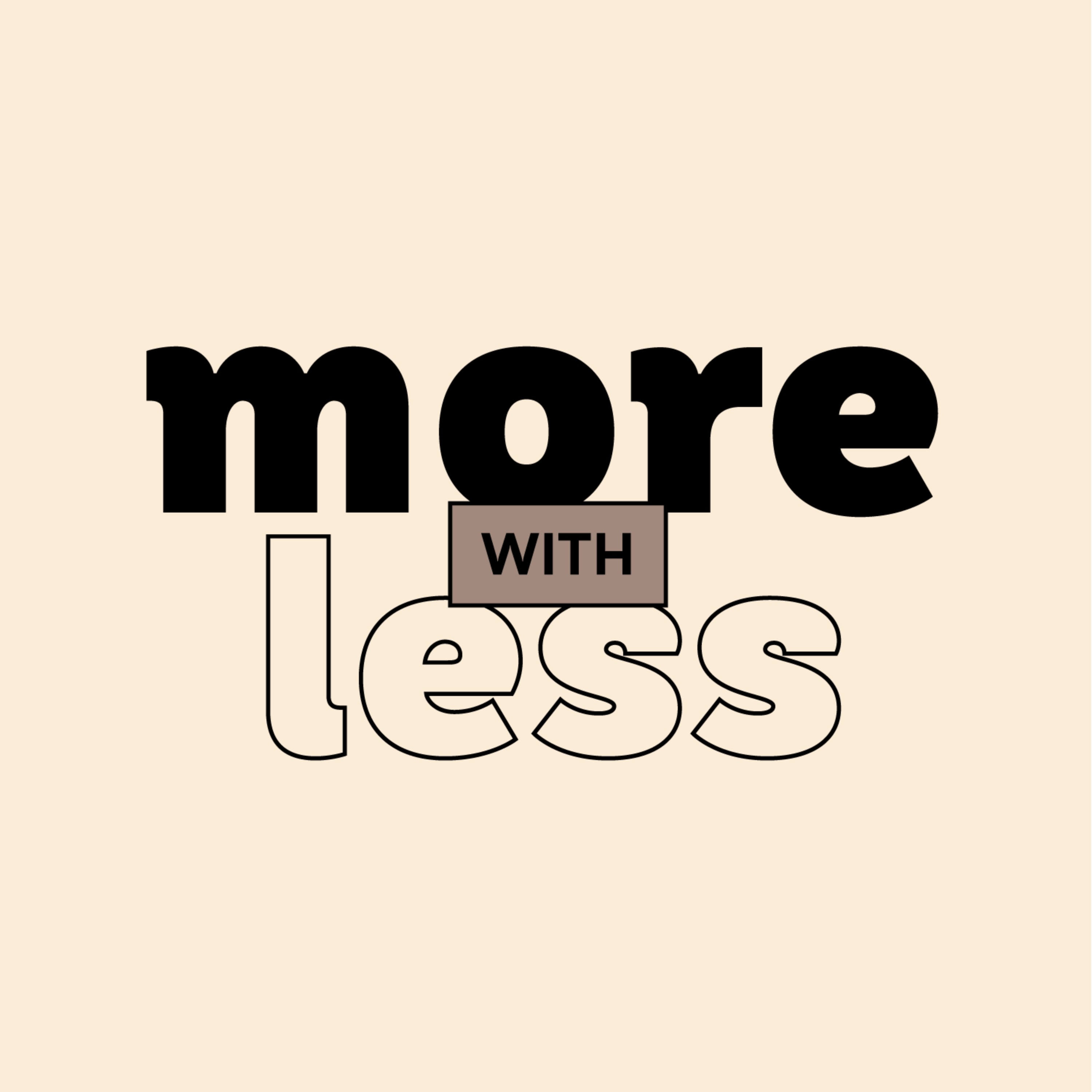 More With Less