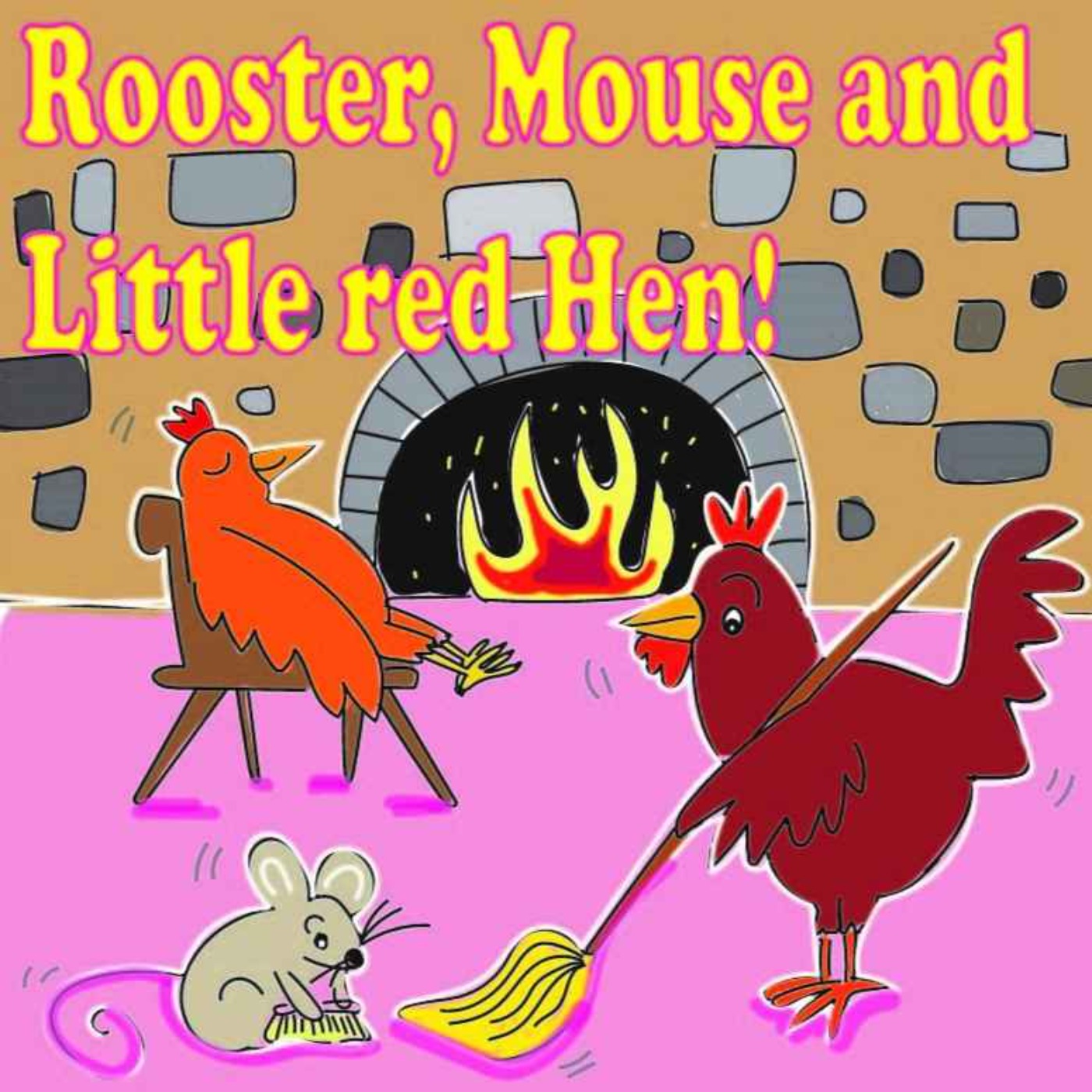The Rooster, the Mouse and the Little Red Hen!
