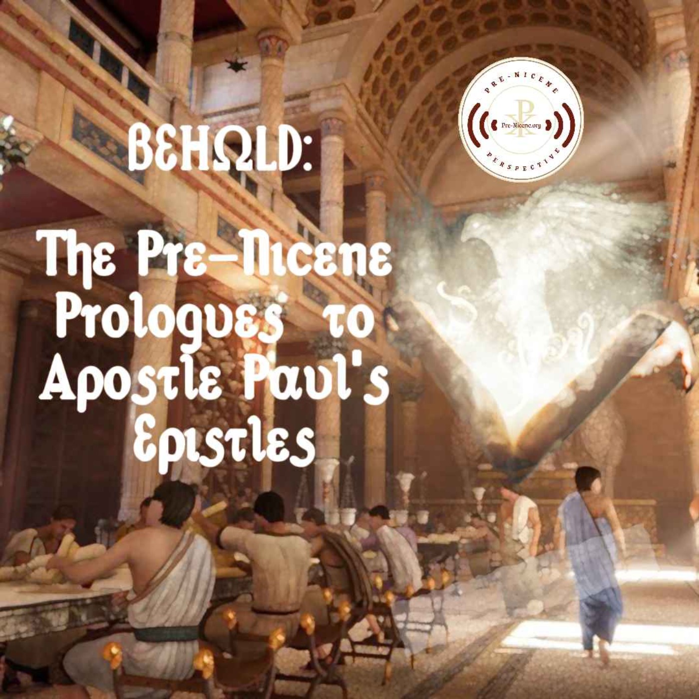 cover art for Behold: The Pre-Nicene Prologues to Apostle Paul's Epistles