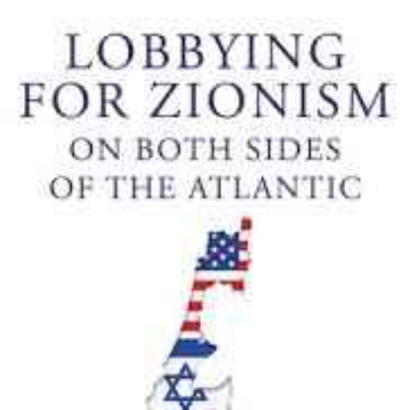 Christian Zionism and the Israel Lobby A Conversation with Awad Halabi and Ilan Pappe