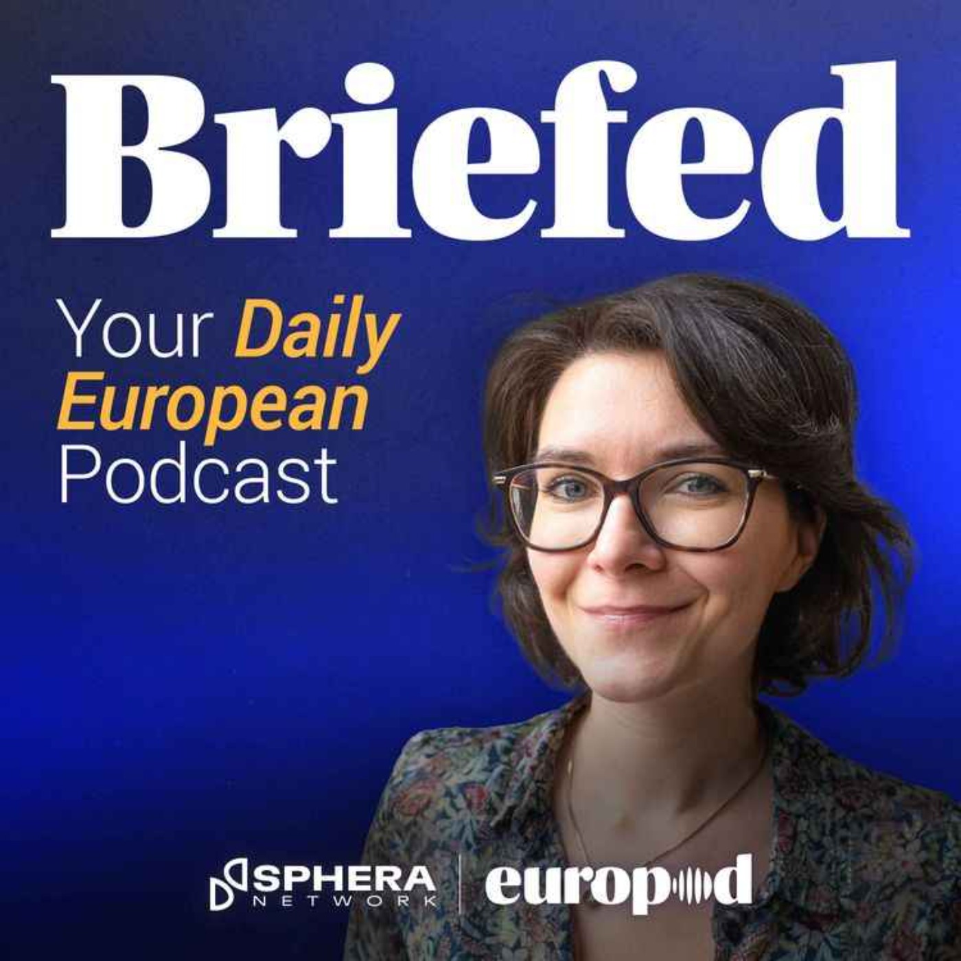 Discover Briefed, Europod's new daily European Podcast
