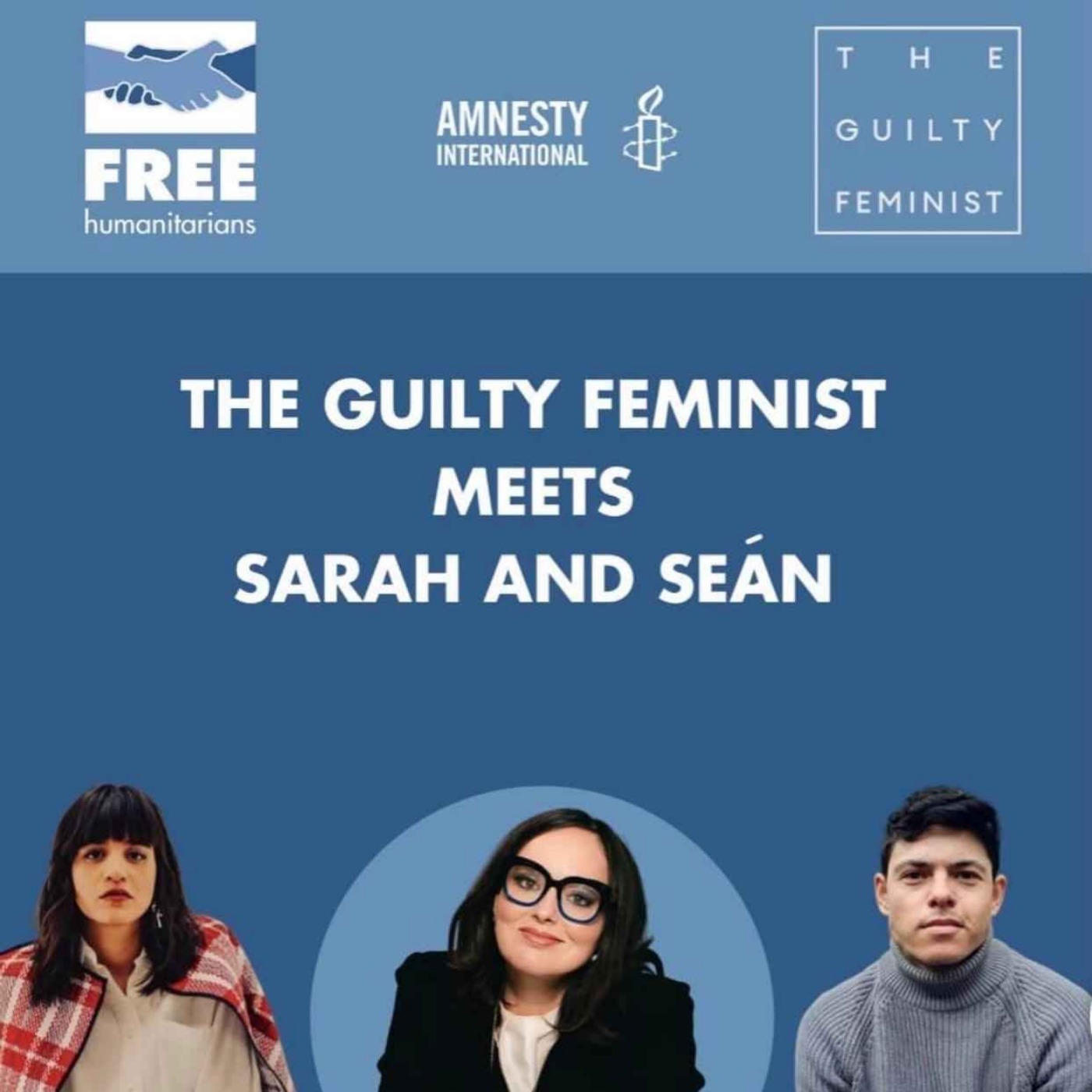 Free Humanitarians - The Guilty Feminist meets Sarah and Sean