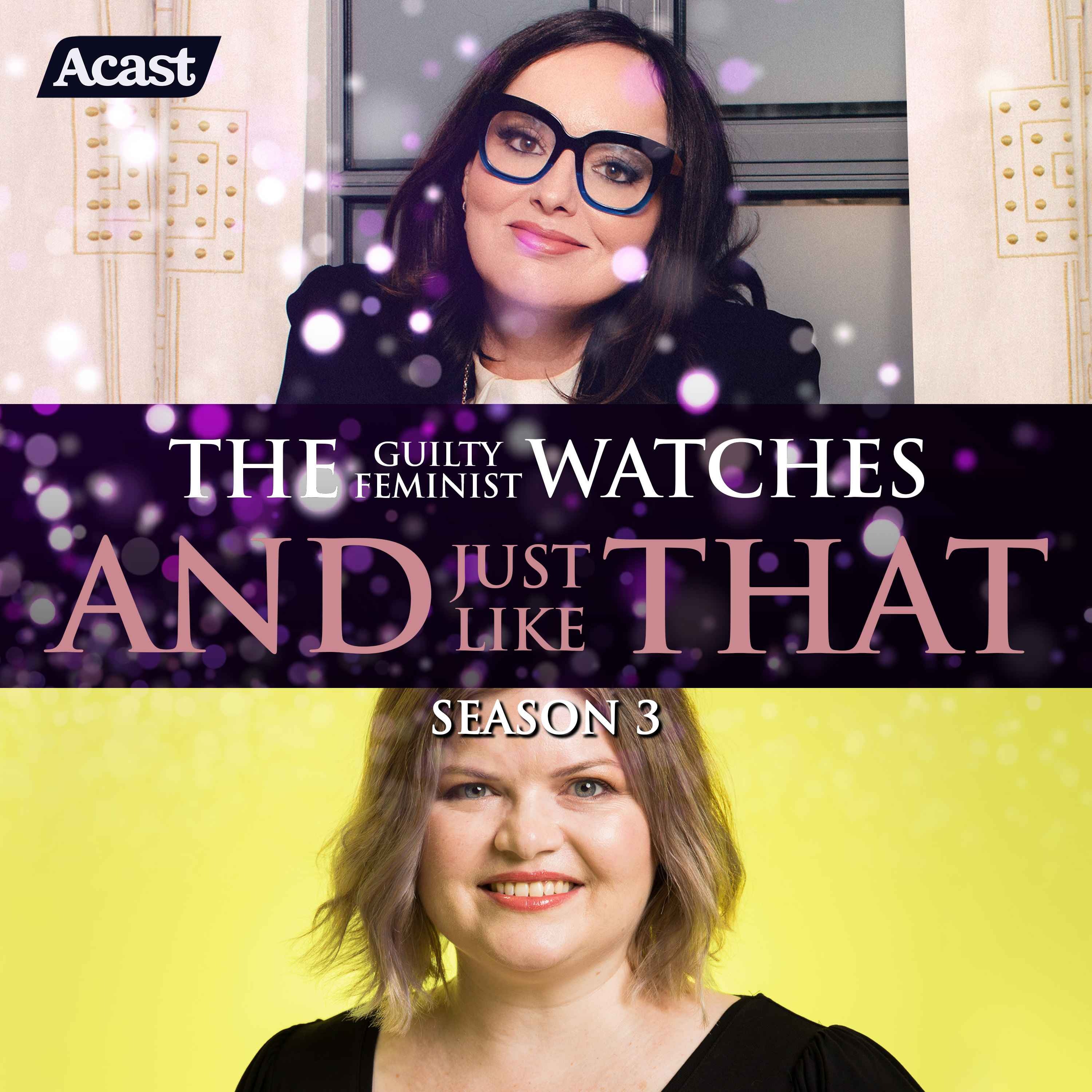 The Guilty Feminist watches And Just Like That - Season 3, Episode 3 with Natalie Bochenski