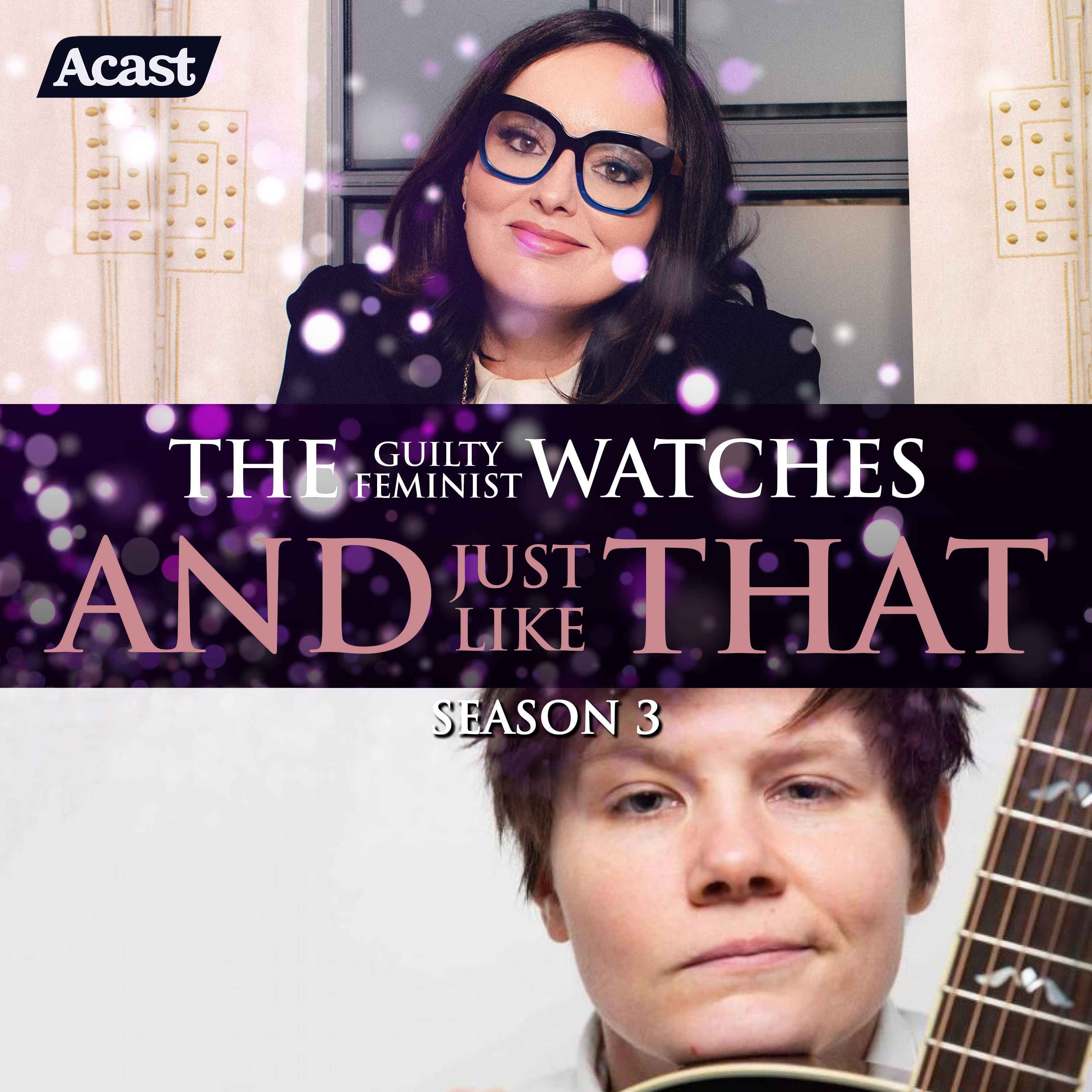 The Guilty Feminist Watches And Just Like That - Season 3, Episode 9 with Grace Petrie