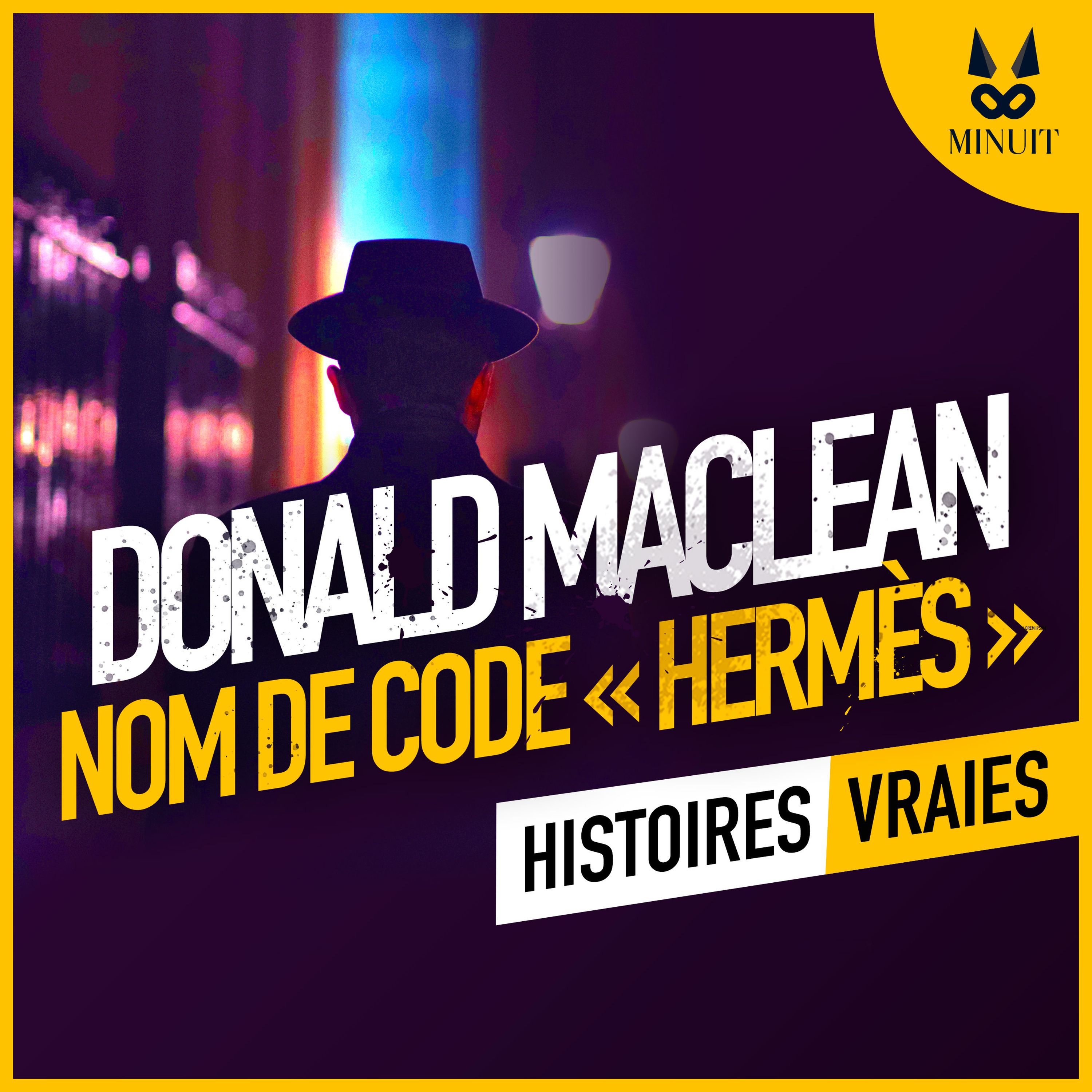 Donald Maclean : nom de code Hermès • Episode 1 sur 3 Donald Maclean : nom de code Hermès • Episode 1 sur 3