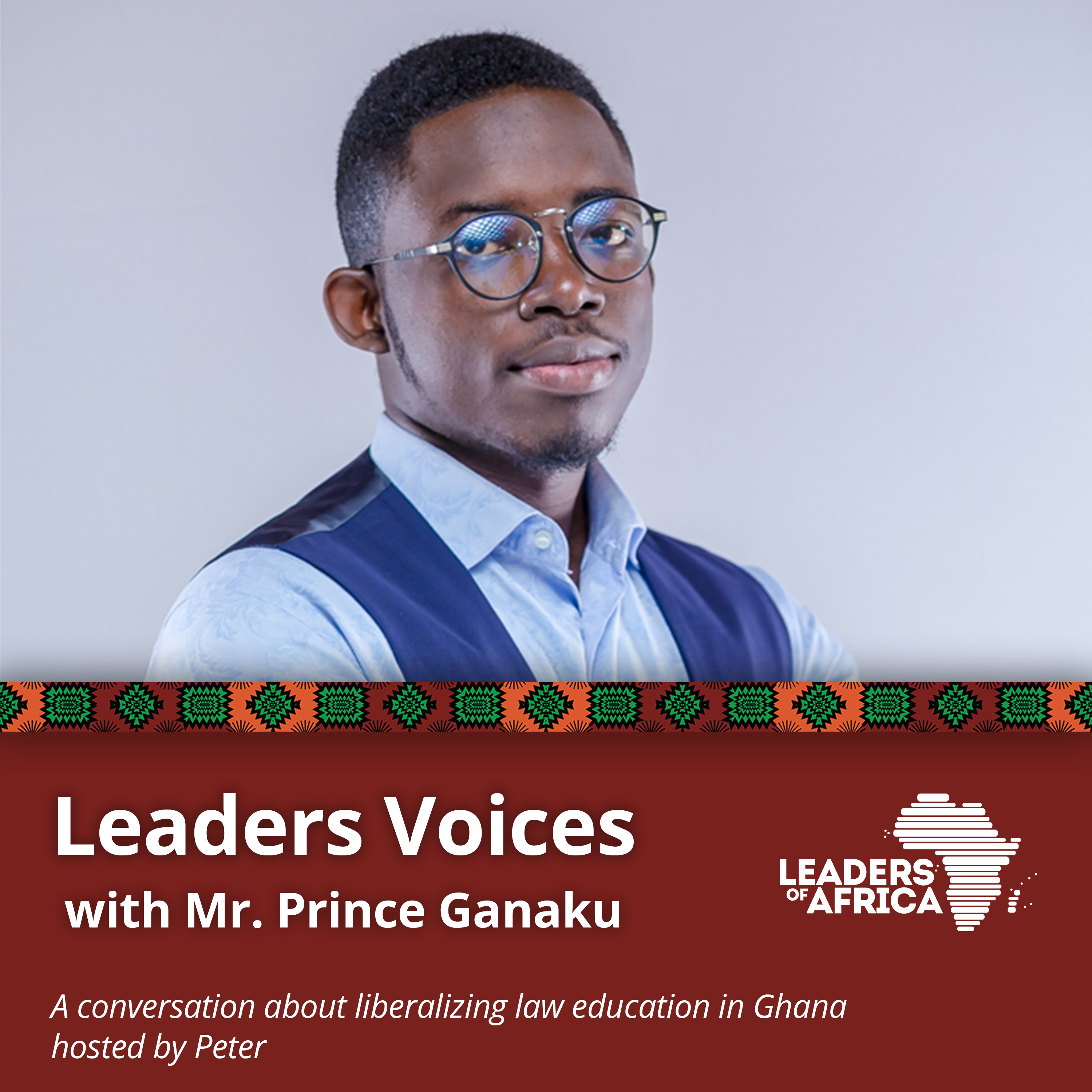 cover art for Leaders Voices with Prince Ganaku · A conversation about liberalizing law education in Ghana