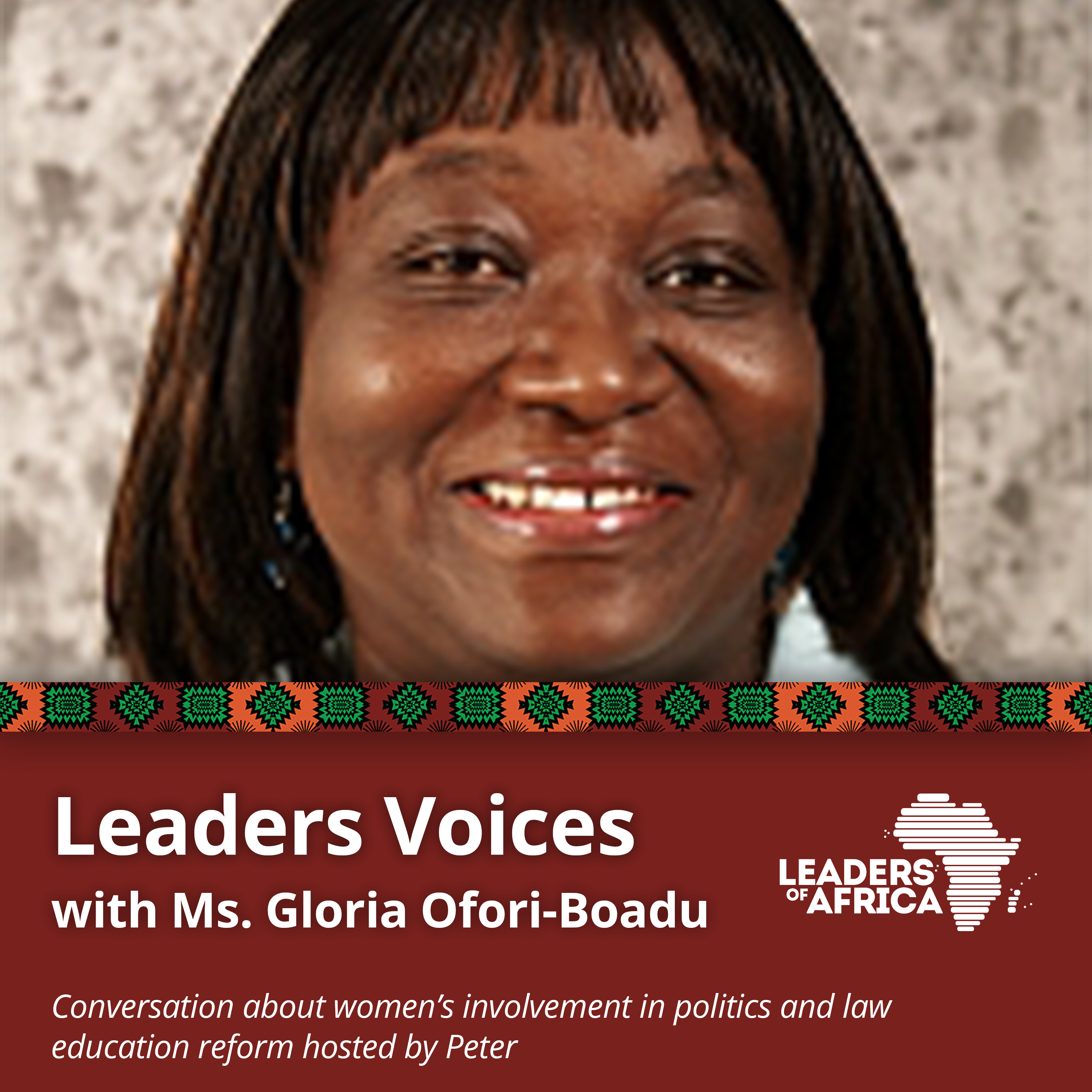 cover art for Leaders Voices with Gloria Ofori-Boadu · A conversation about women’s involvement in politics and activism