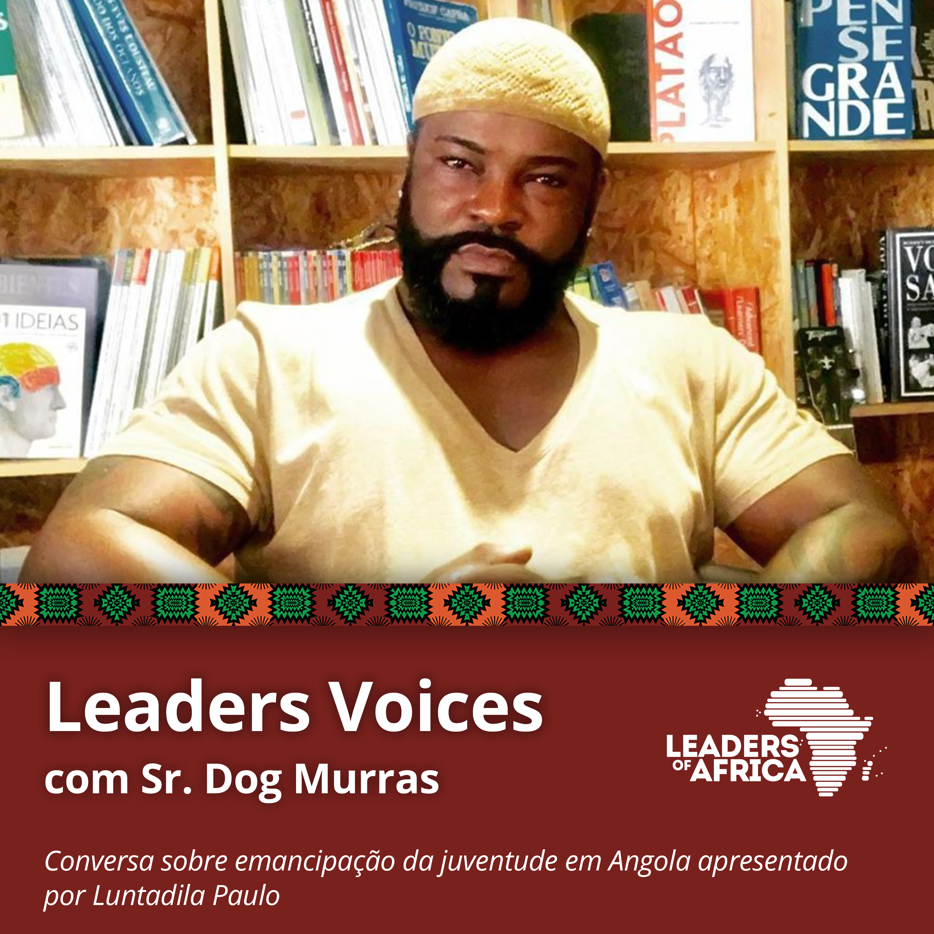 cover art for Leaders Voices com Dog Murras · Conversa sobre emancipação da juventude em Angola