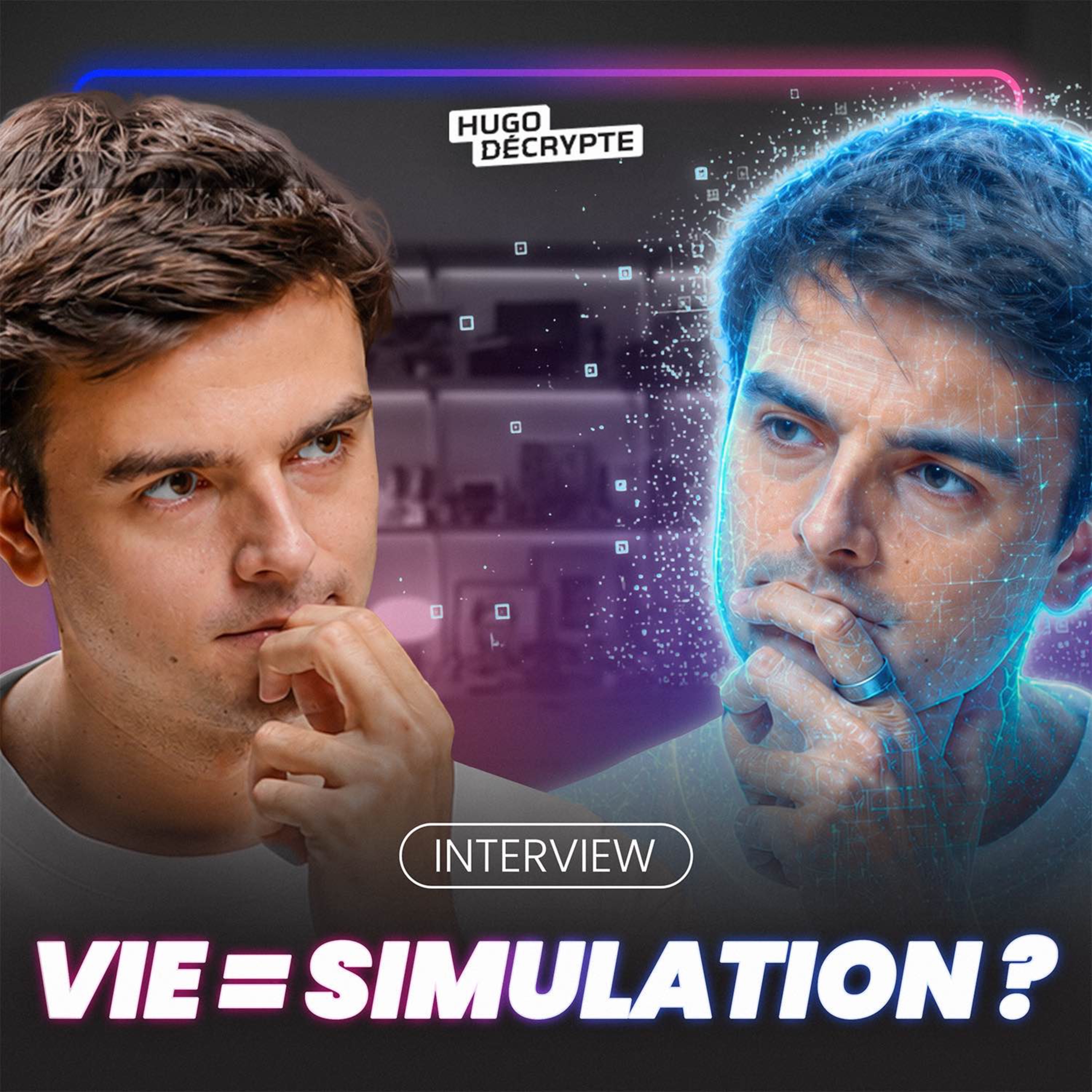 HugoDécrypte - Actus et interviews-Cette interview n'est pas réelle ? La théorie de la simulation, avec Loïc Hecht