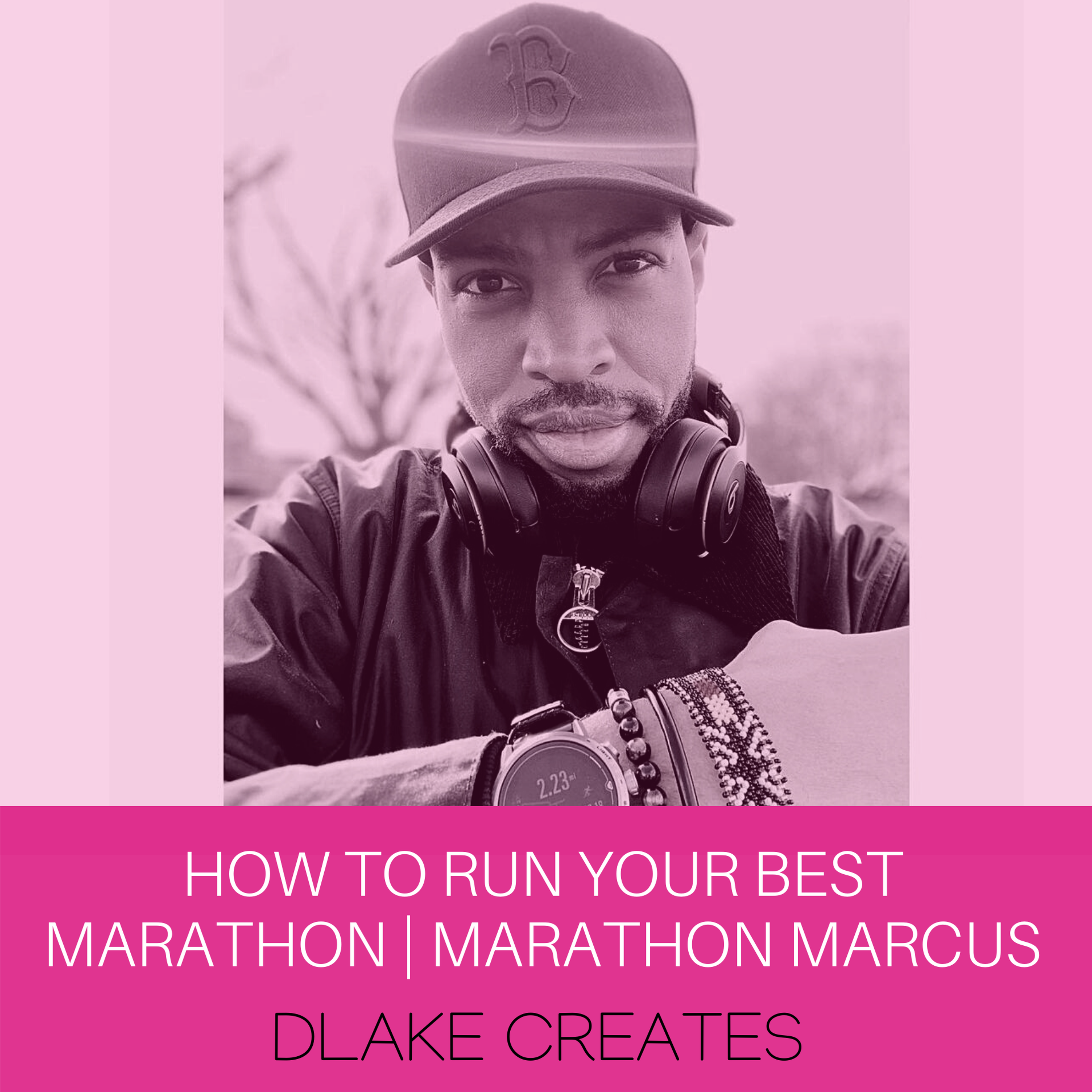Run Your Best Marathon with Marathon Marcus of a Runner's Life Podcast