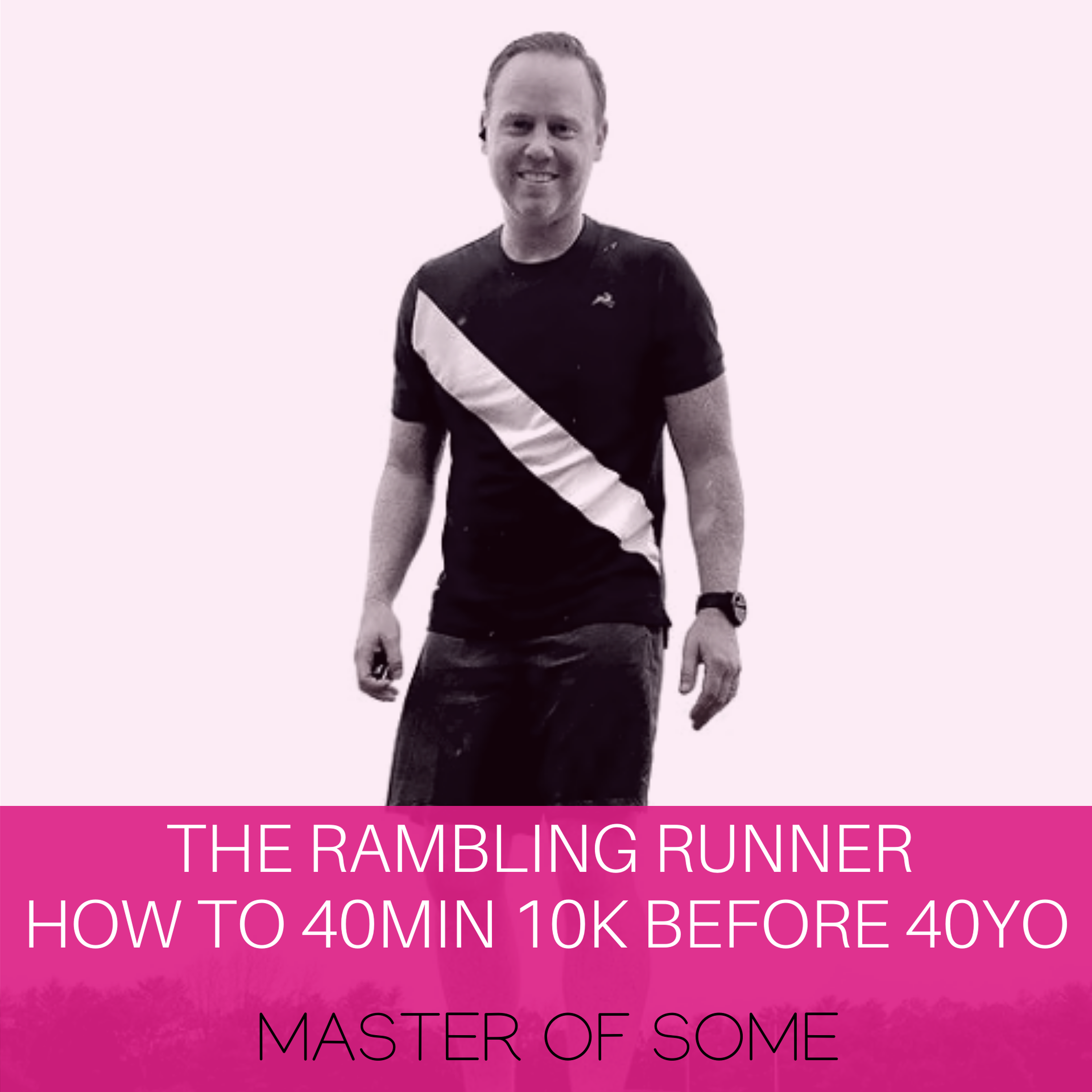 How The Rambling Runner, Matt Chittim is smashing his 10k PR before turning 40
