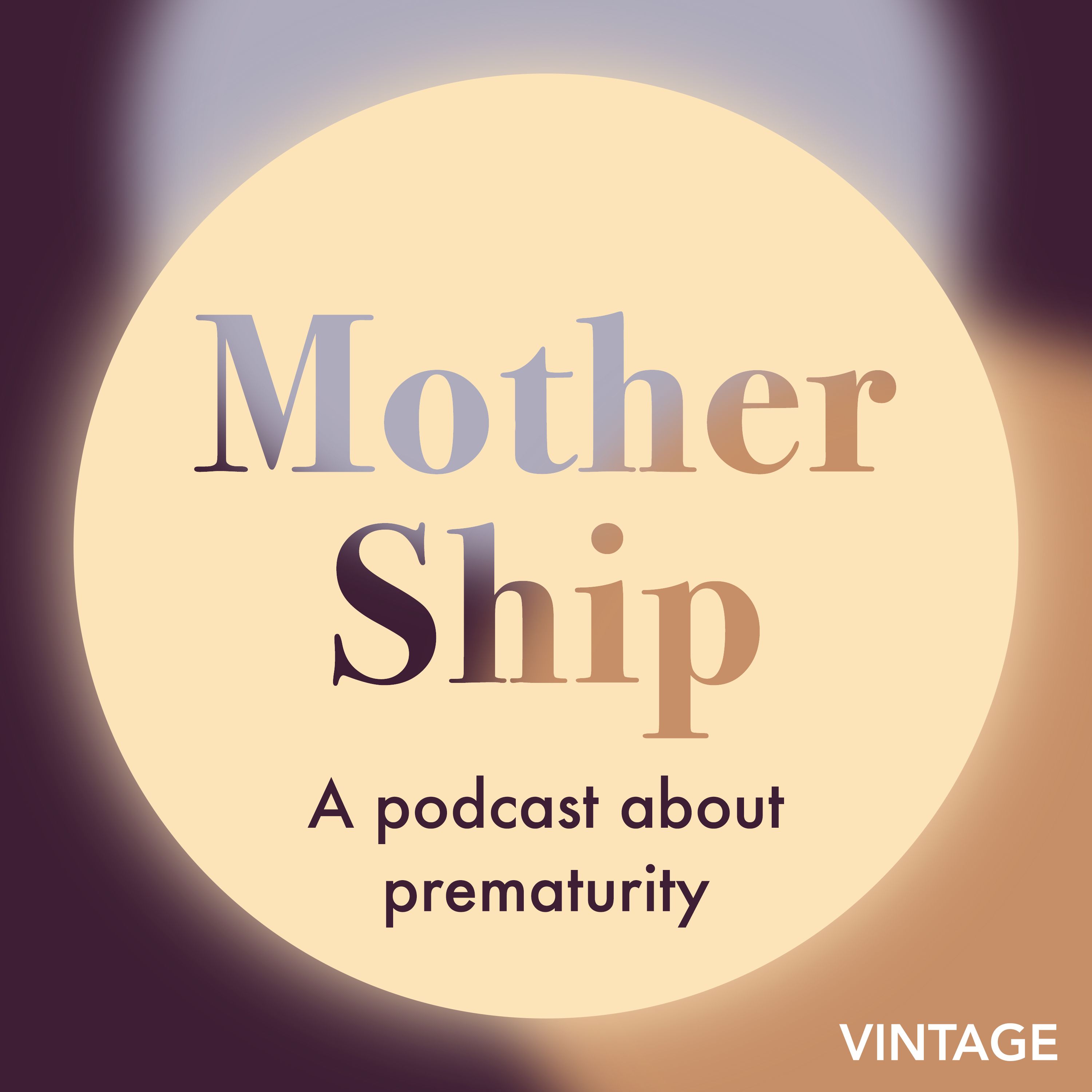 Introducing Mother Ship: a podcast about prematurity - podcast episode cover