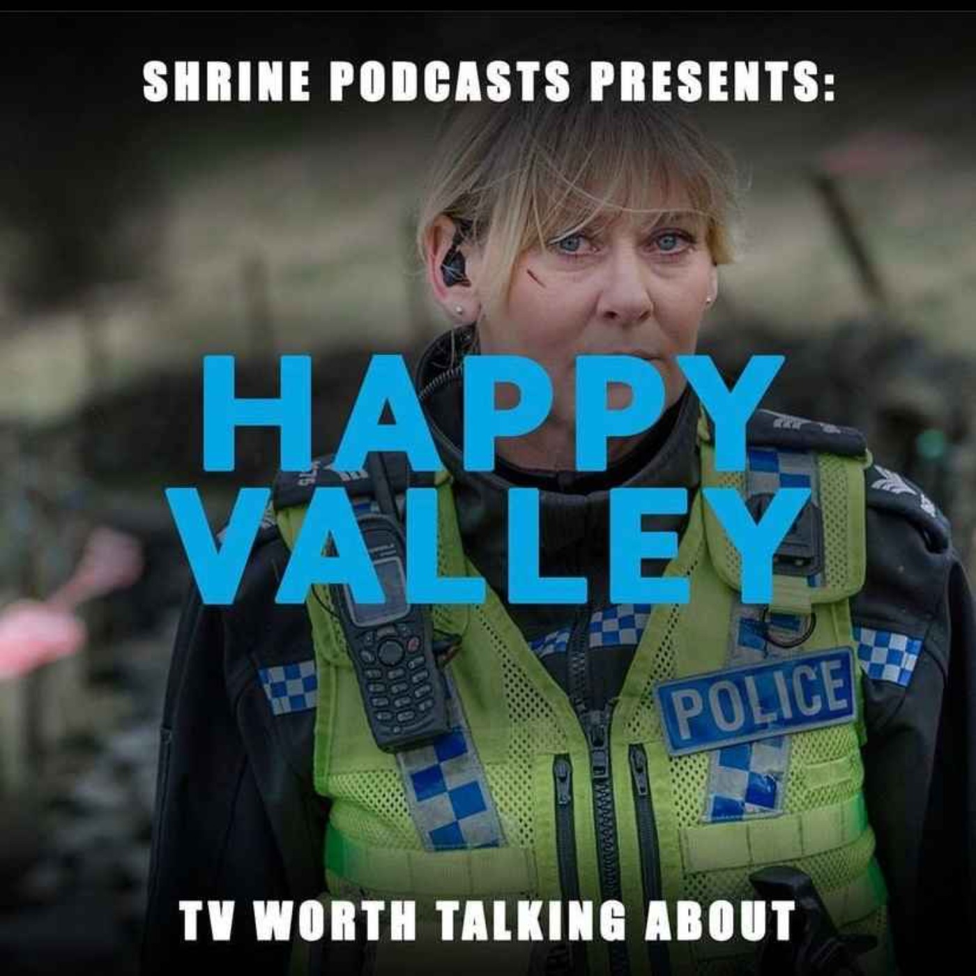 cover art for Happy Valley Director Fergus O'Brien Talks Final Ever Episode