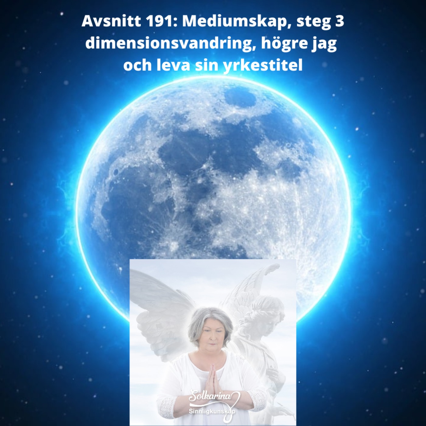 Avsnitt 191: Mediumskap, steg 3 dimensionsvandring, högre jag och leva sin yrkestitel episode artwork