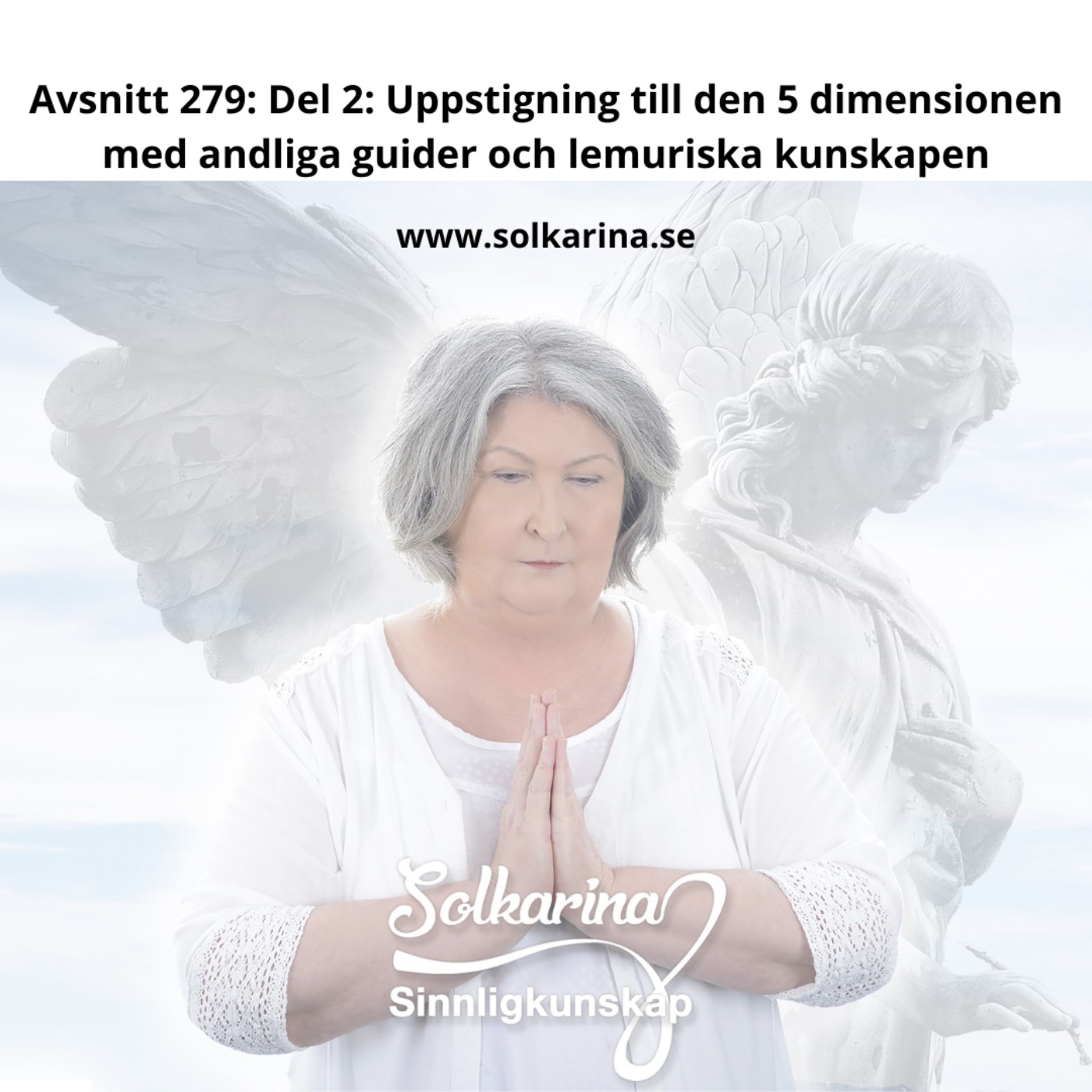 Avsnitt 279: Del 2: Uppstigning till den 5 dimensionen med andliga guider och lemuriska kunskapen