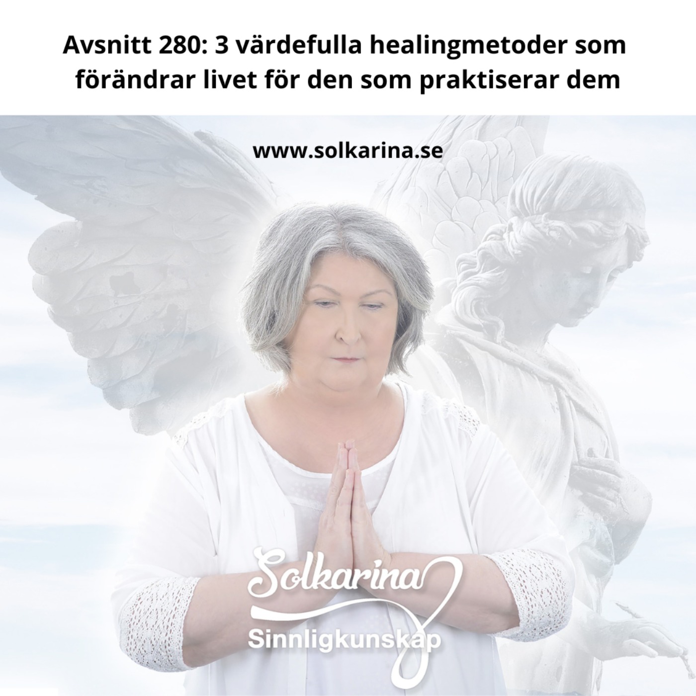 Avsnitt 280: 3 värdefulla healingmetoder som förändrar livet för den som praktiserar dem