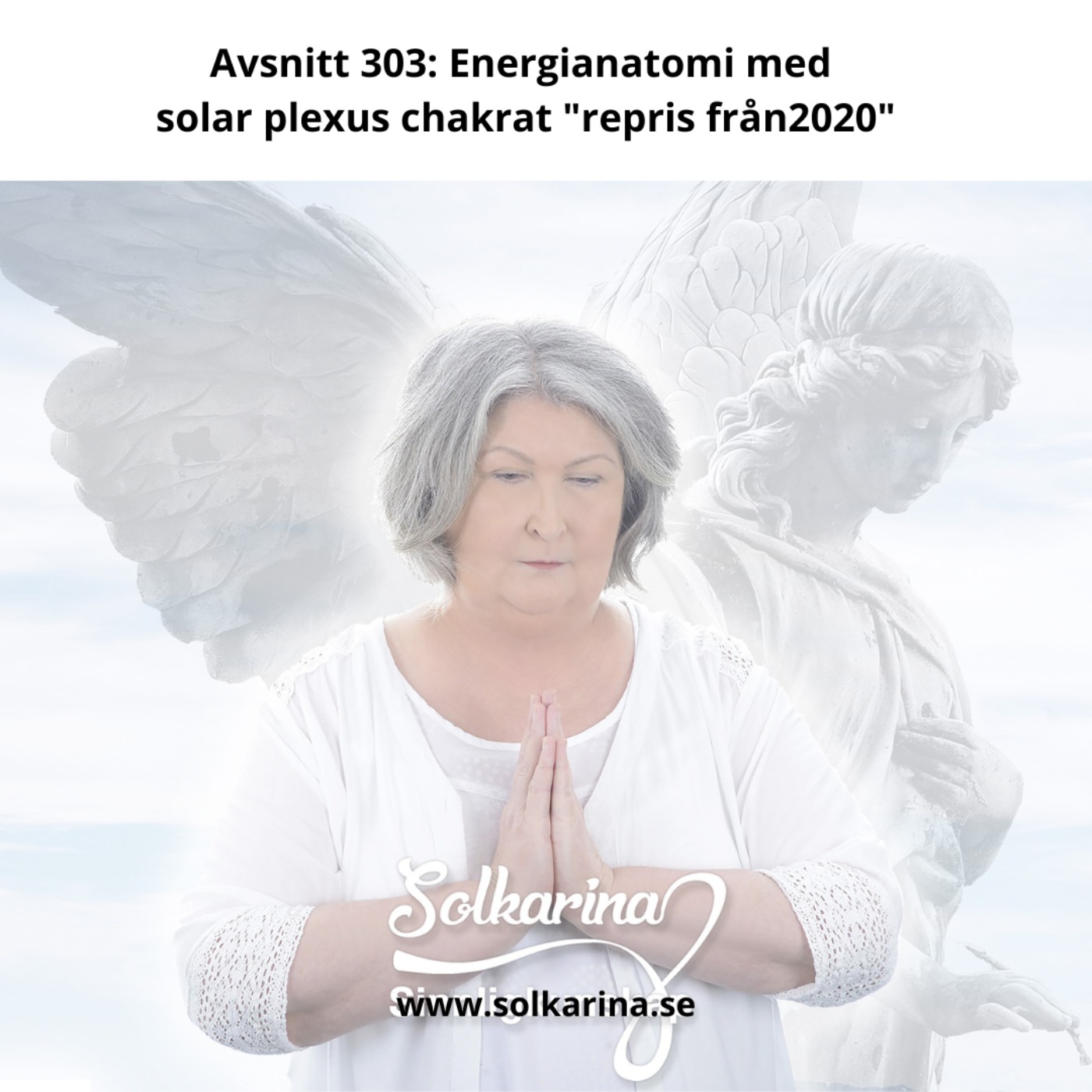 Avsnitt 303: Energianatomi med solar plexus chakrat "repris från 2020"