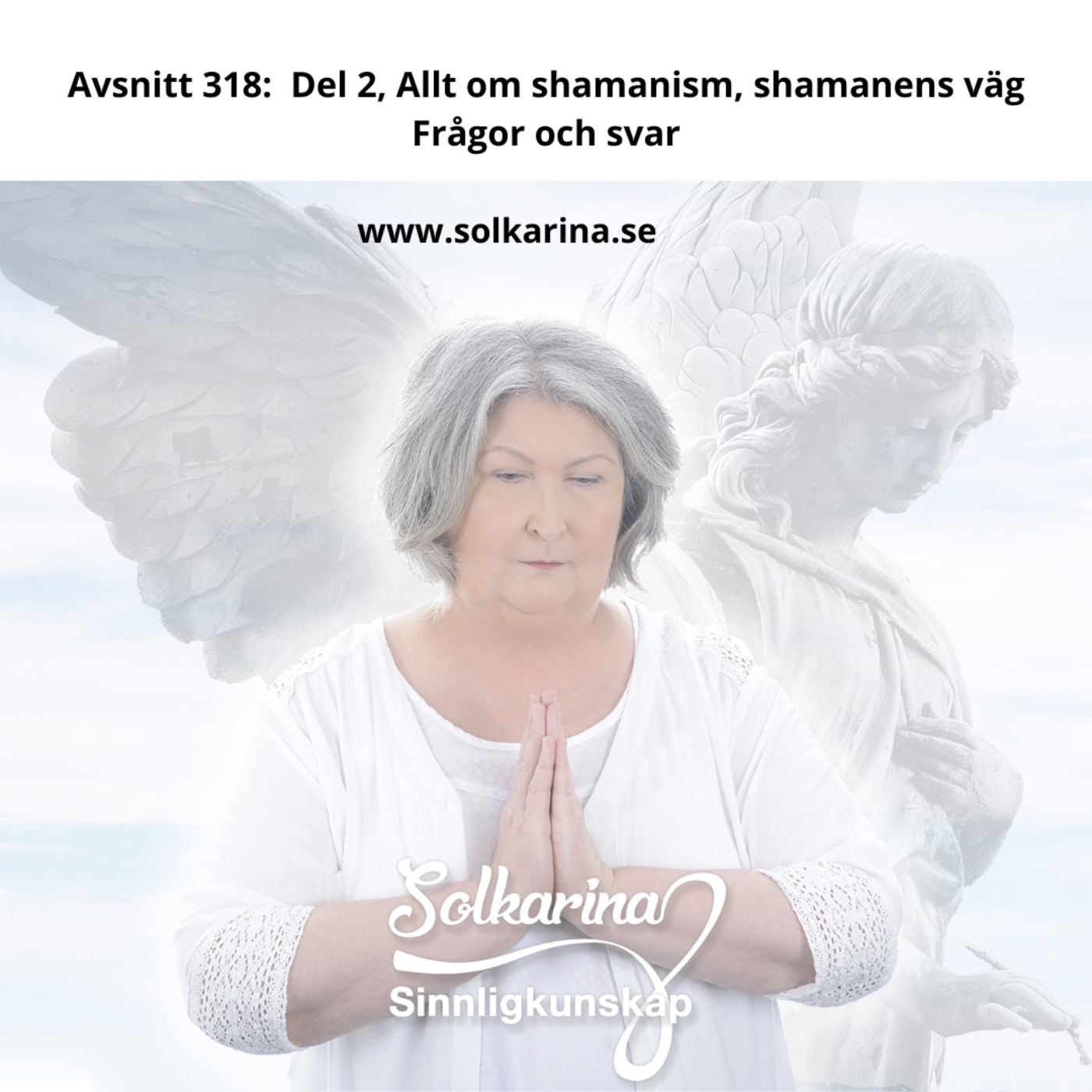 318:  Del 2, Allt om shamanism och shamanens väg - frågor och svar episode artwork