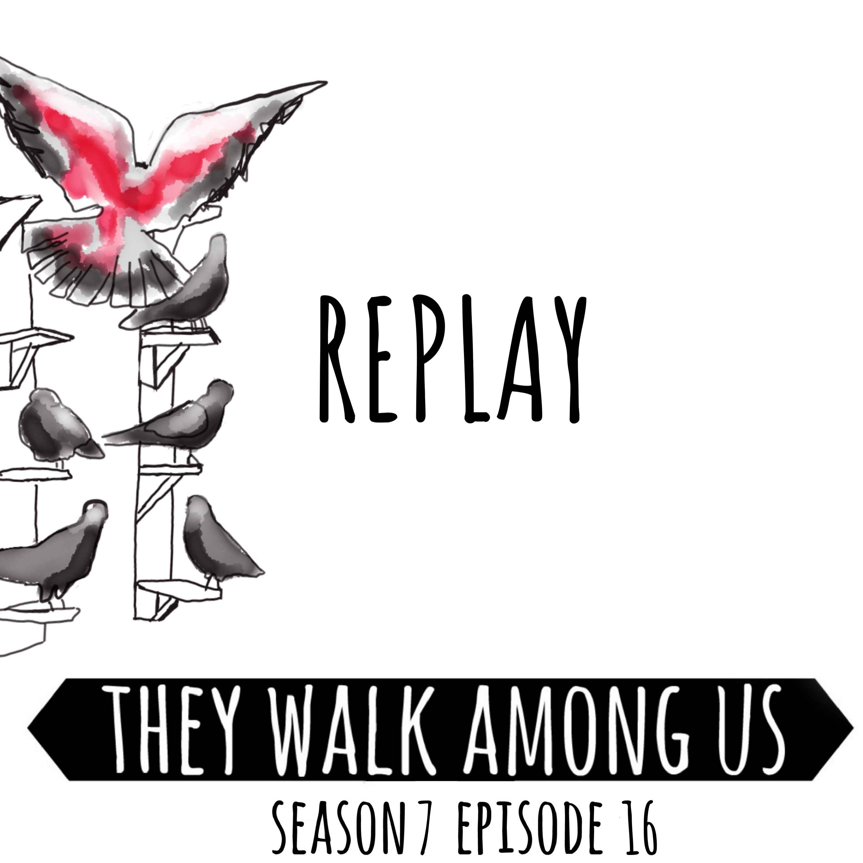 REPLAY - Season 7 - Episode 16