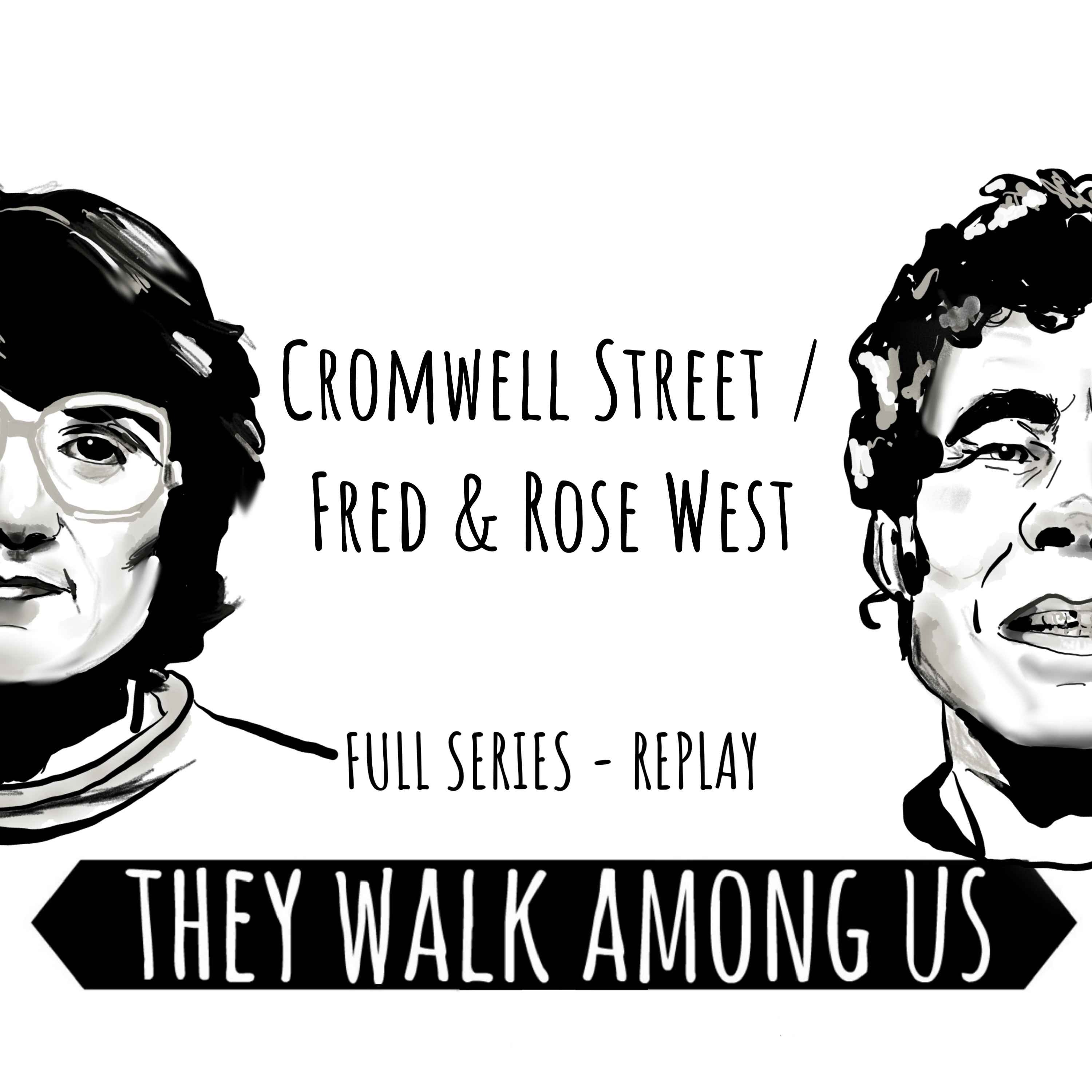 REPLAY - Cromwell Street / Fred & Rose West (Full Series)