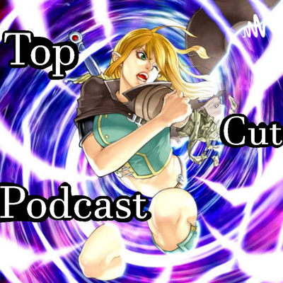 The Top Cut Podcast