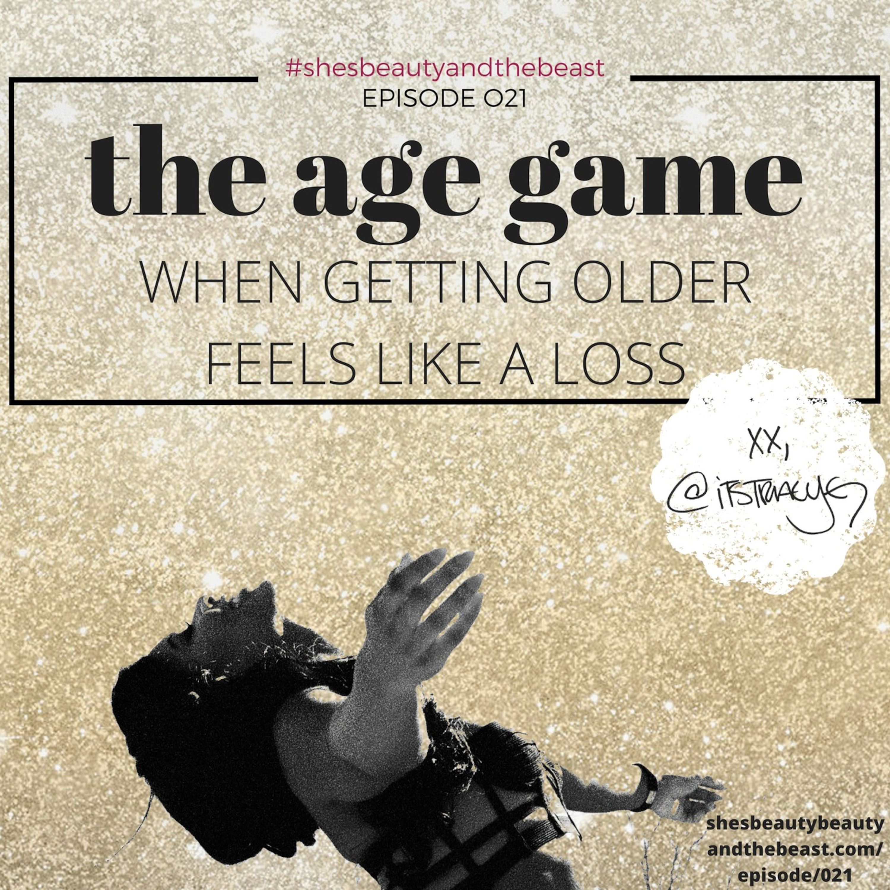 023 | The Age Game: When Getting Older Feels Like A Loss thumbnail