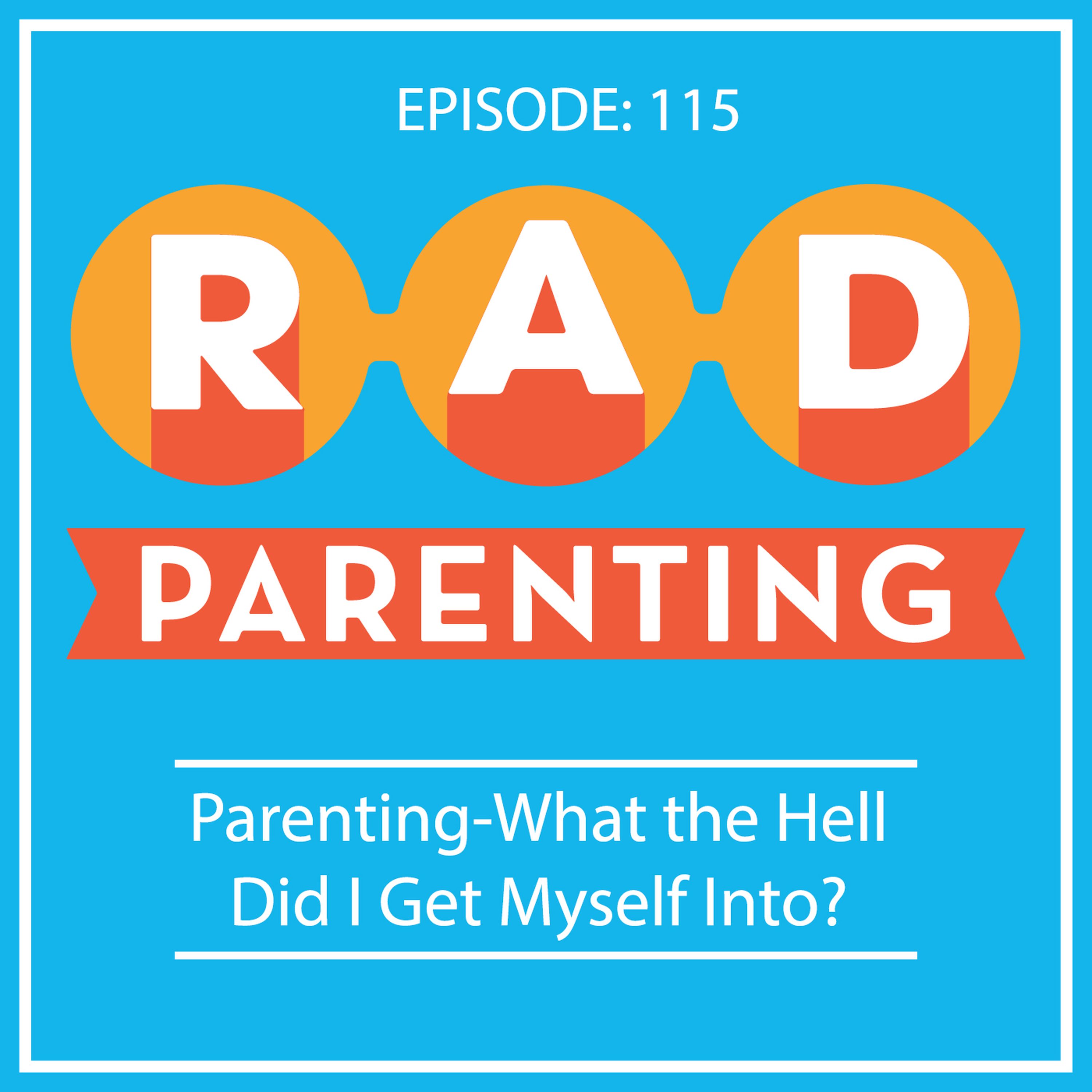 Parenting-What the Hell Did I Get Myself Into?