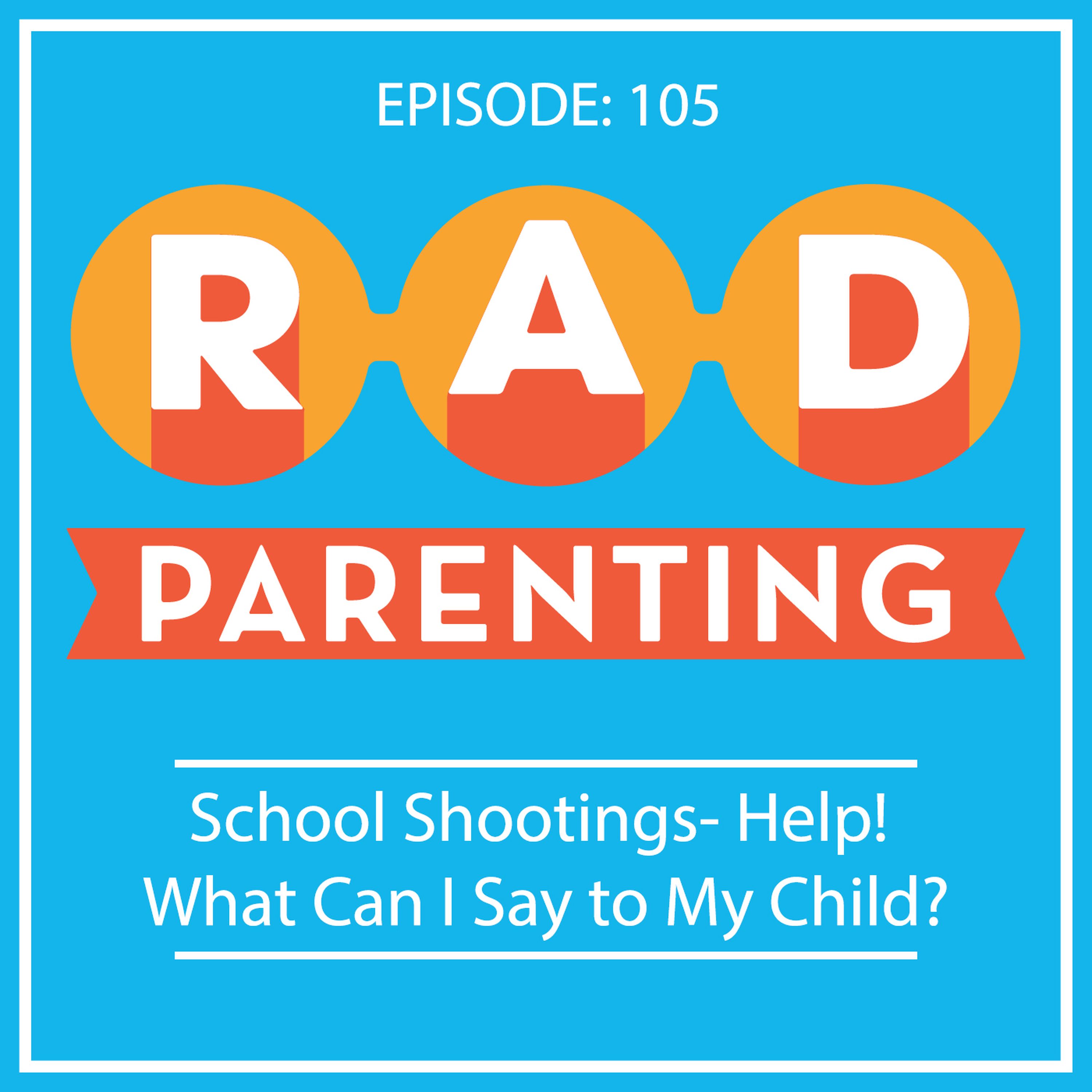 School Shootings and Other Tragedies- Help! What Can I say To My Child?