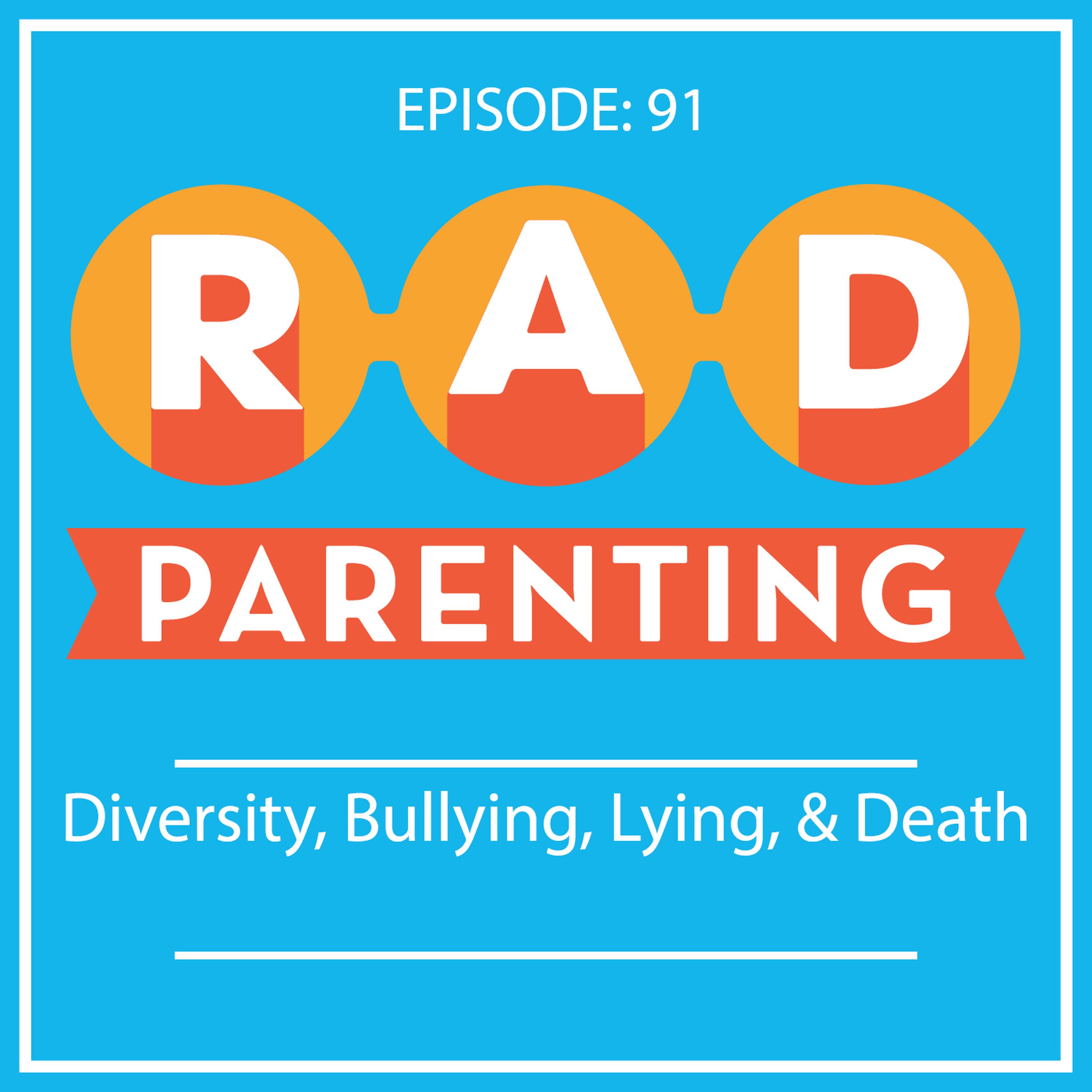 Diversity, Bullying, Lying, & Death