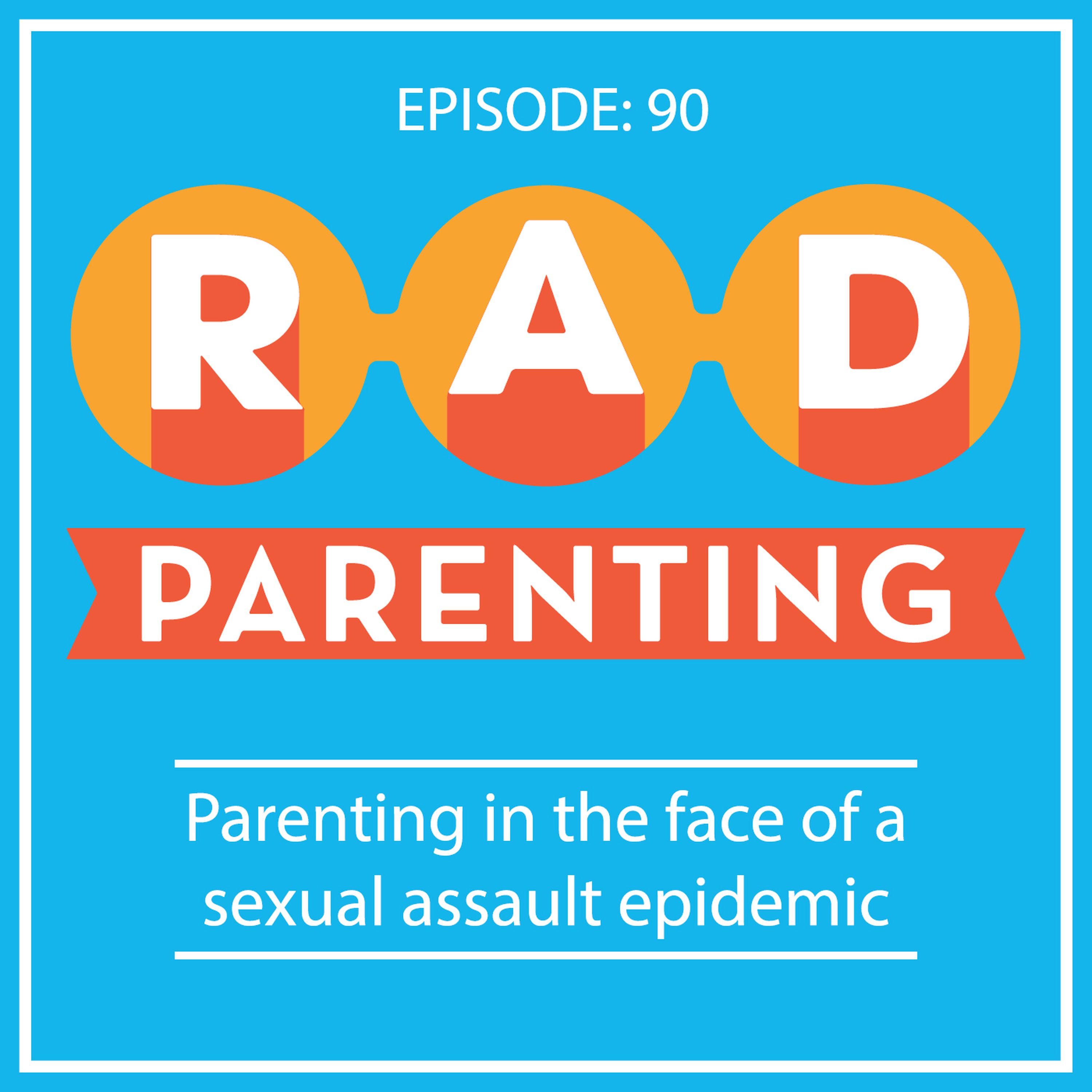 Parenting in the face of a sexual assault epidemic