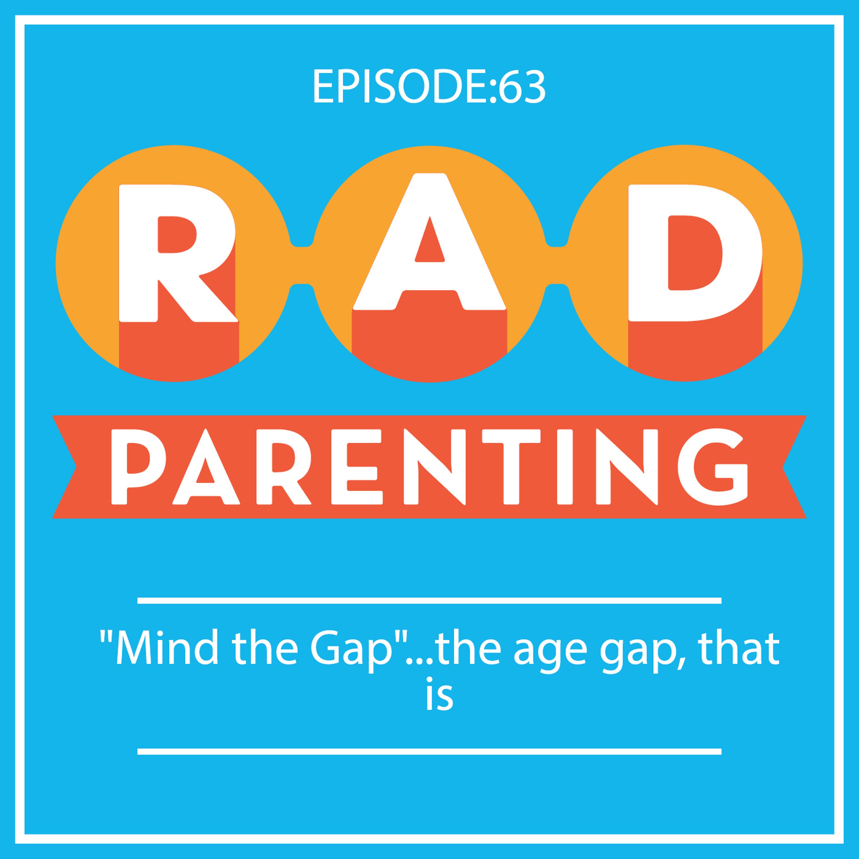 ”Mind the Gap”...the age gap, that is