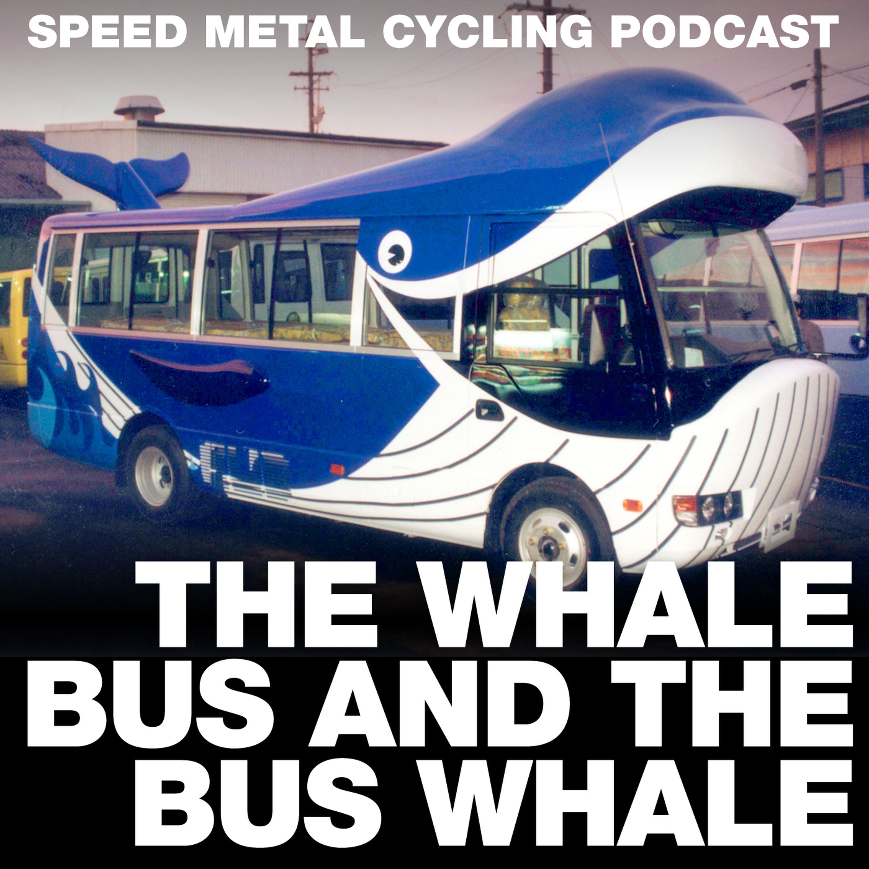 189 - The Wha Bus and the Bus Whale